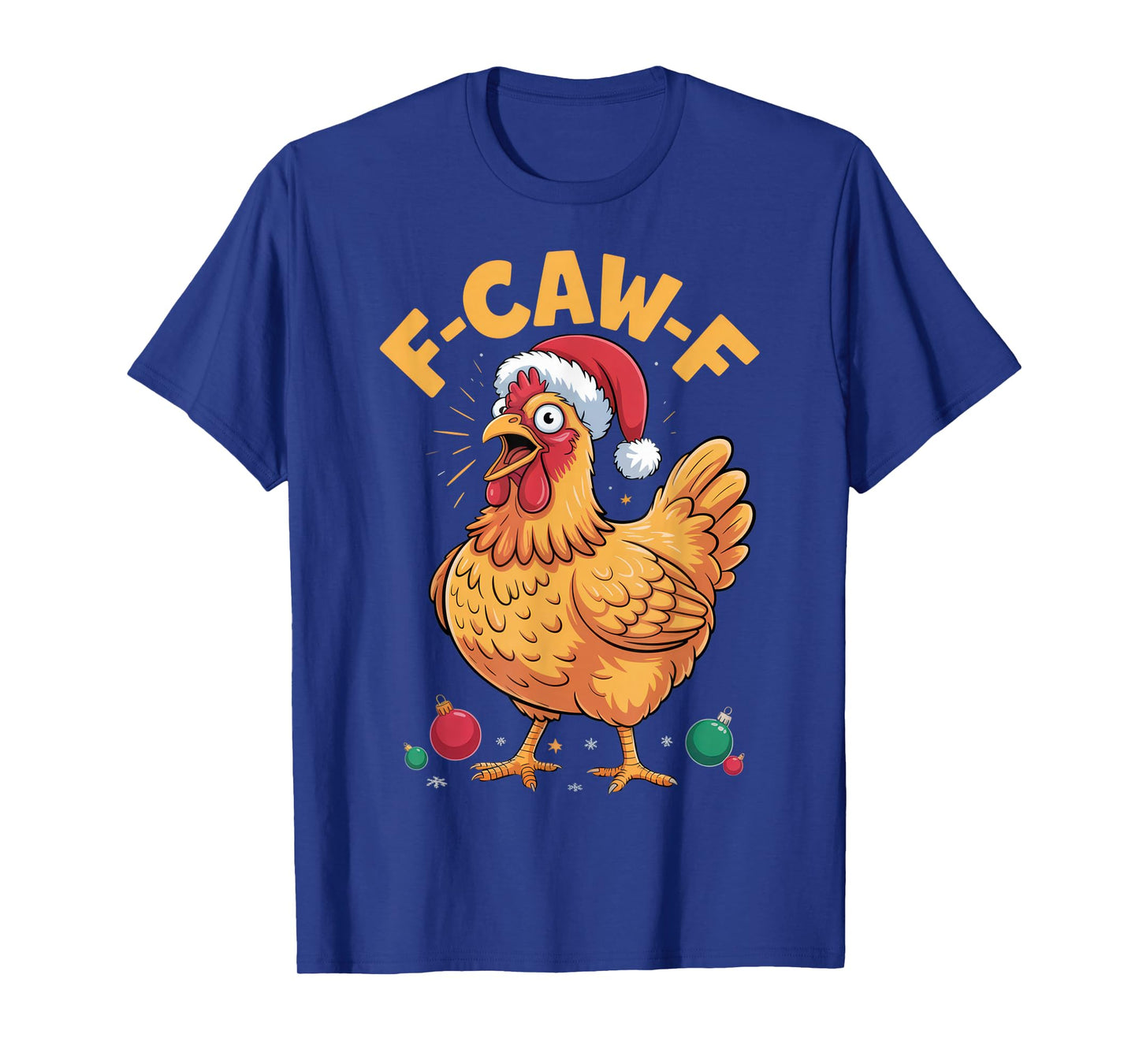 F-CAW-F Funny Chicken Humor for Christmas Holiday T-Shirt
