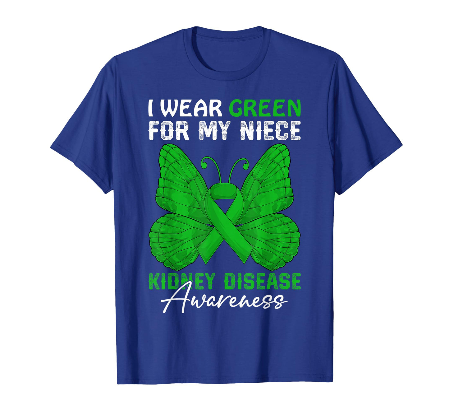 I Wear Green For My Niece Kidney Disease Awareness Day T-Shirt