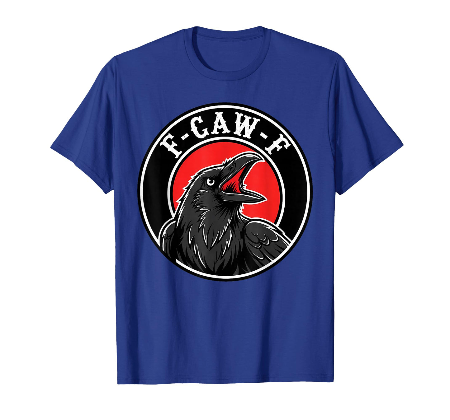 F-Caw-F Crow Black Raven Funny Adult Humor FCAWF Bird Lover T-Shirt