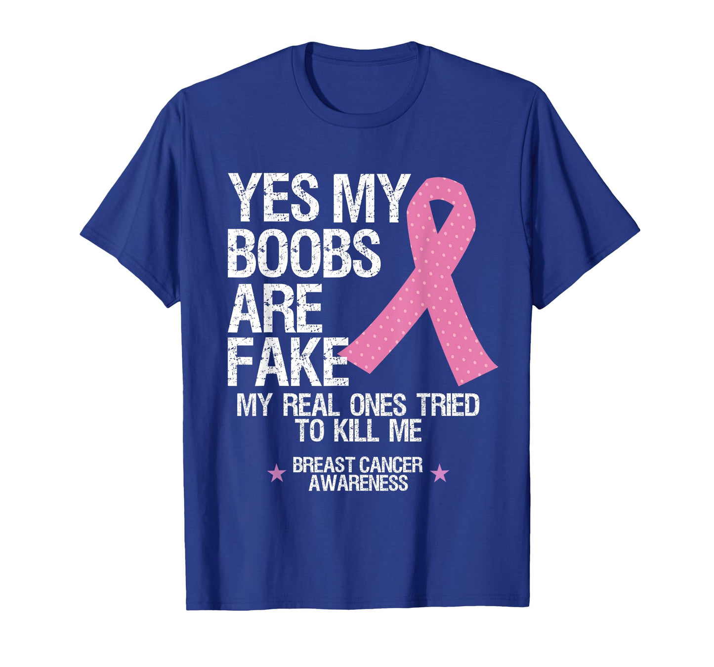 Yes My Boobs Are Fake My Real Ones Tried To Kill Me T Shirt T-Shirt