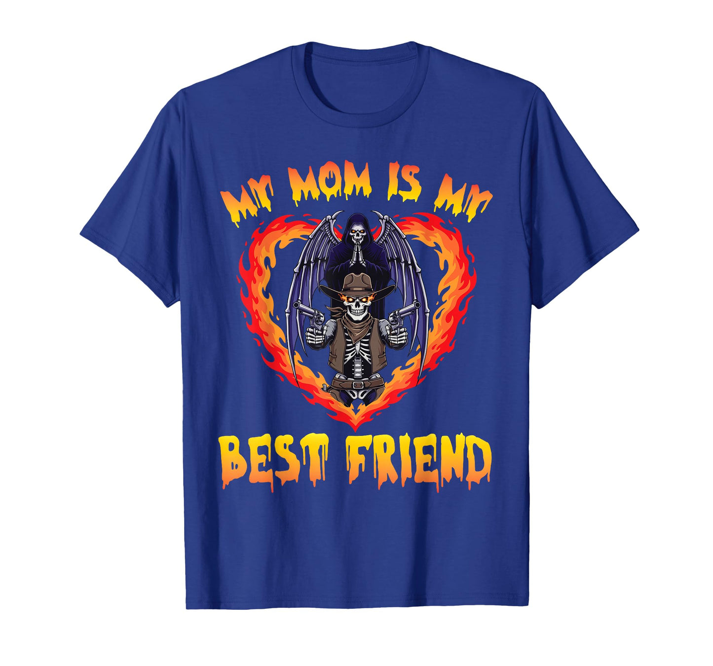 My Mom is My Best Friend Skeleton Cowboy Grim Reaper Flame T-Shirt