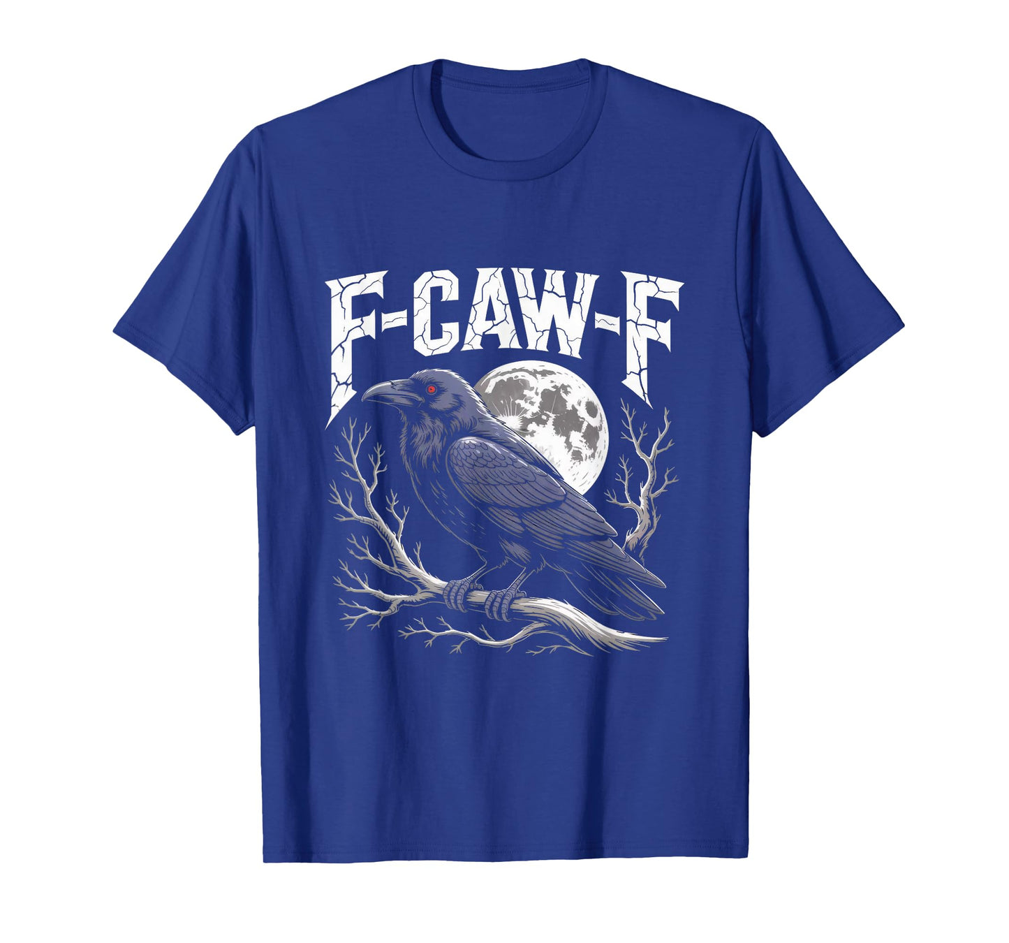 F-Caw-F Funny Black Bird Moon Gothic Adult Humor Funny T-Shirt