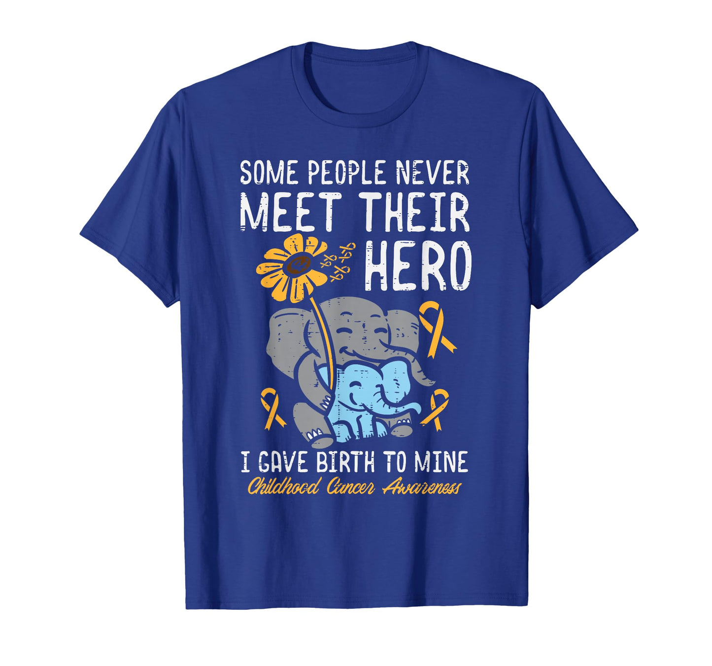 Some People Never Meet Their Hero Childhood Cancer Awareness T-Shirt