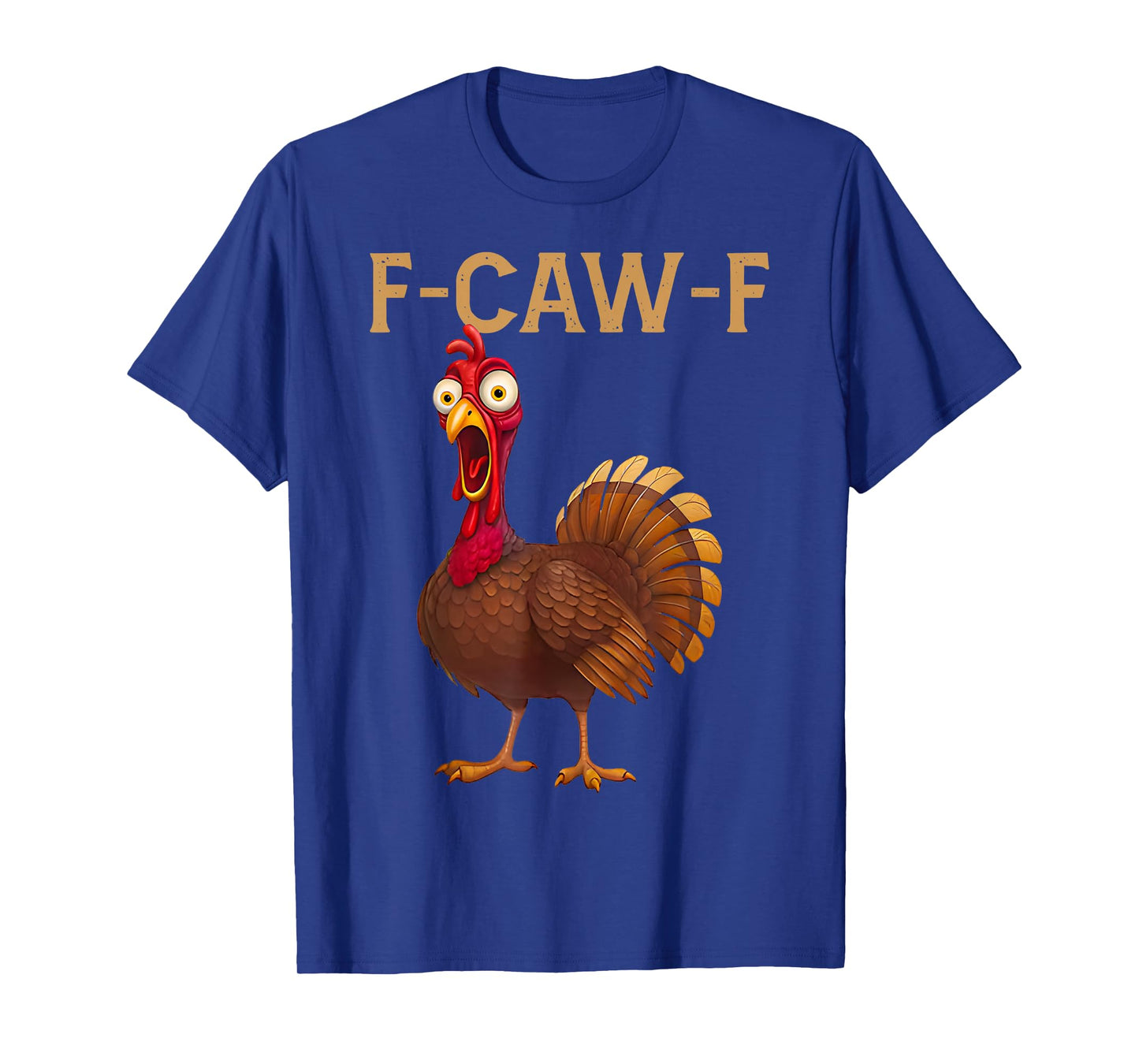 Funny F-CAW-F Turkey Thanksgiving Screaming Rooster Meme T-Shirt