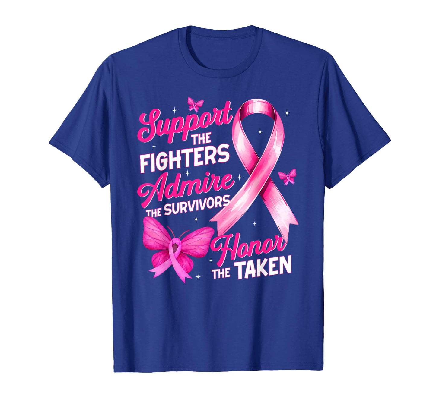Support Admire Honor Breast Cancer Awareness Shirts Women T-Shirt