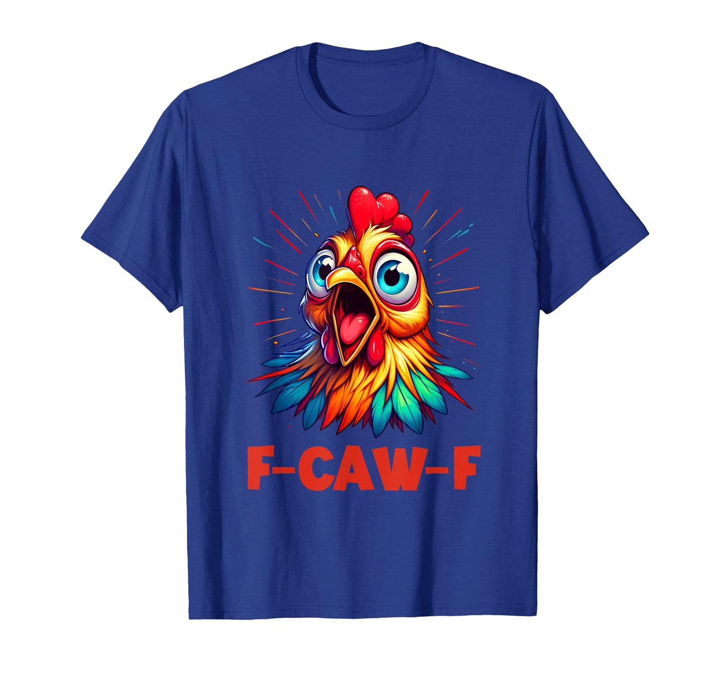 F-Caw-F Funny Rooster Chicken T-Shirt
