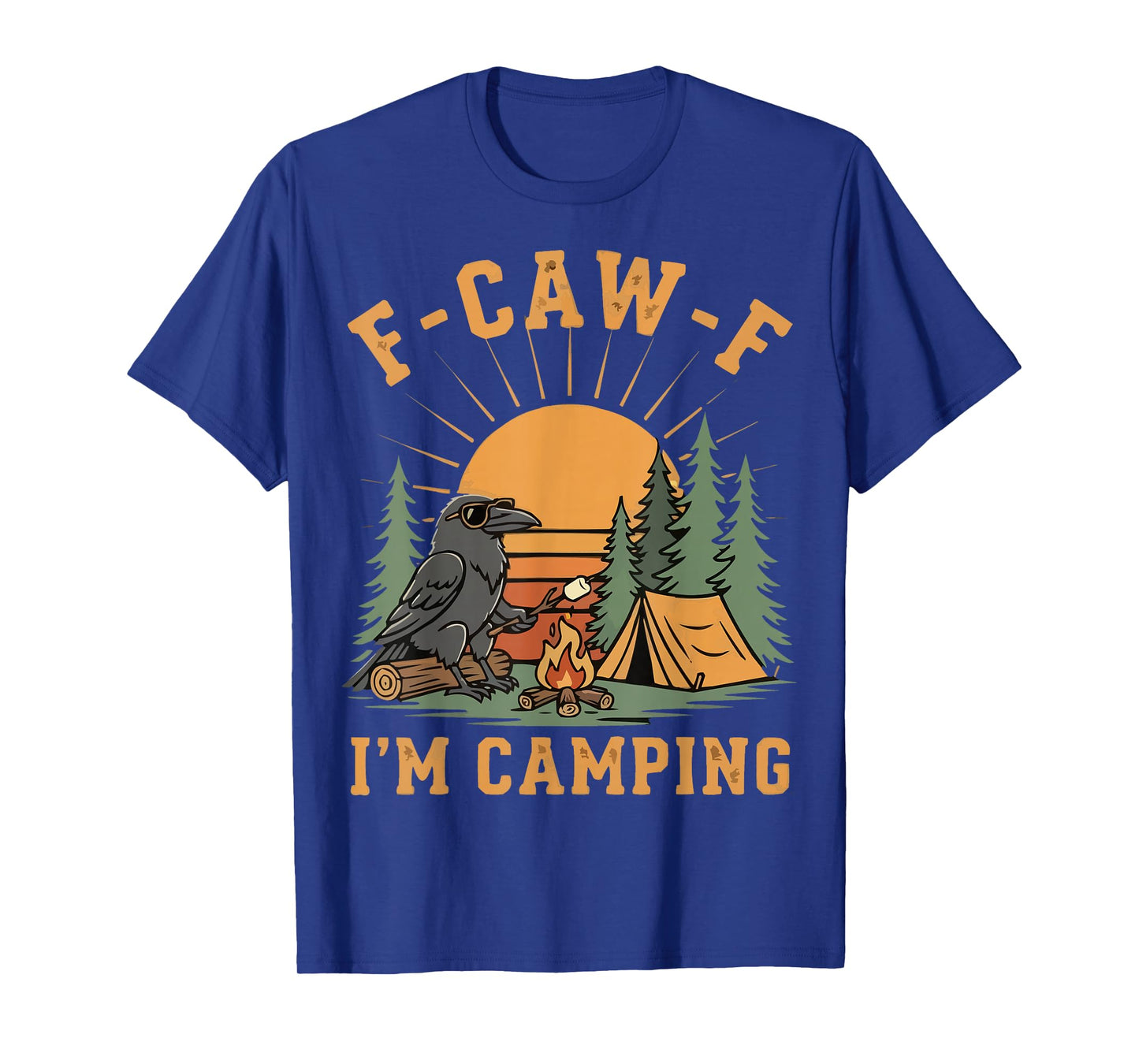 F-CAW-F Raven Crow I'm Camping Fun Vibes T-Shirt