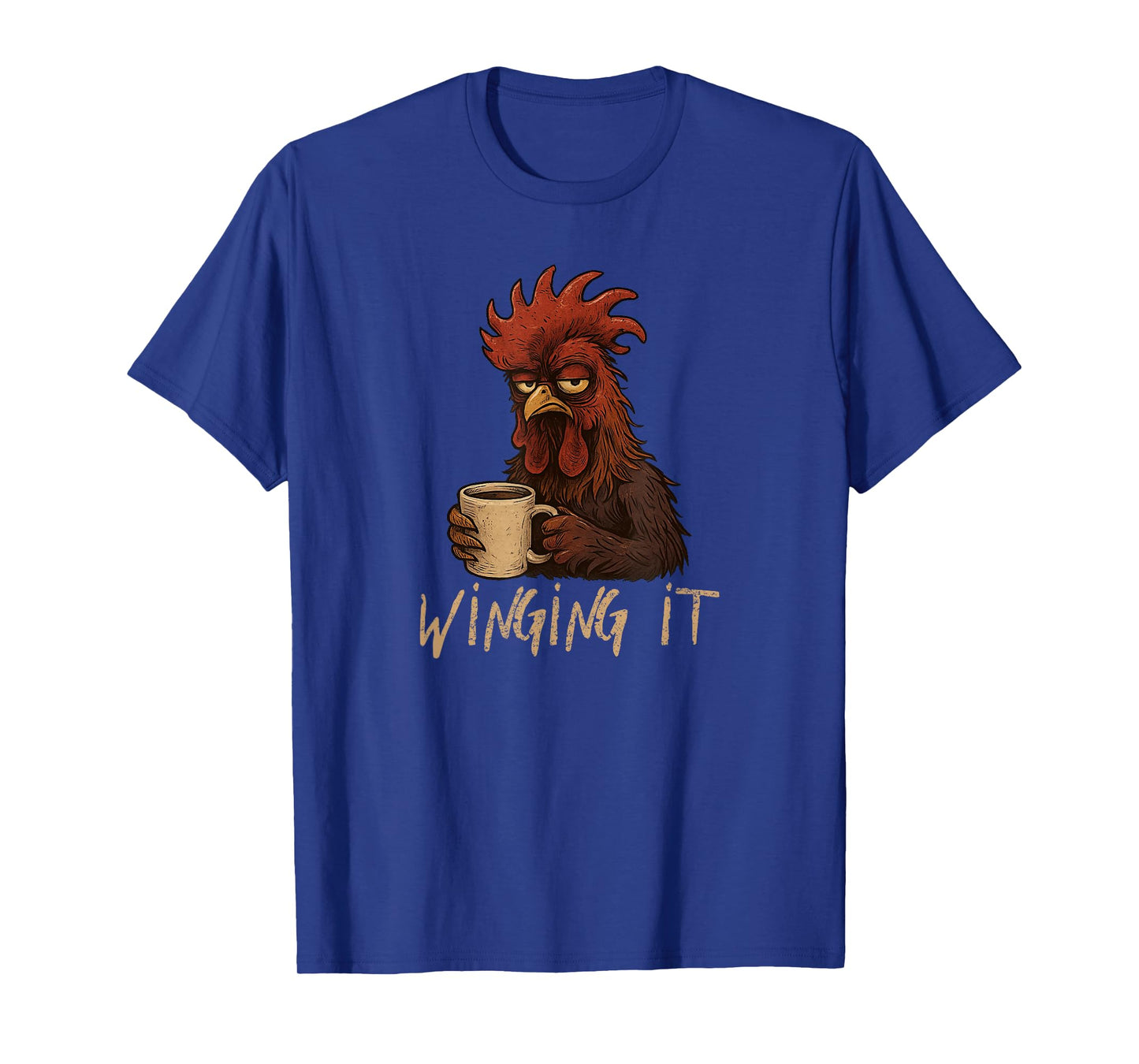 Winging It Rooster - Funny Tired Chicken Drinking Coffee T-Shirt