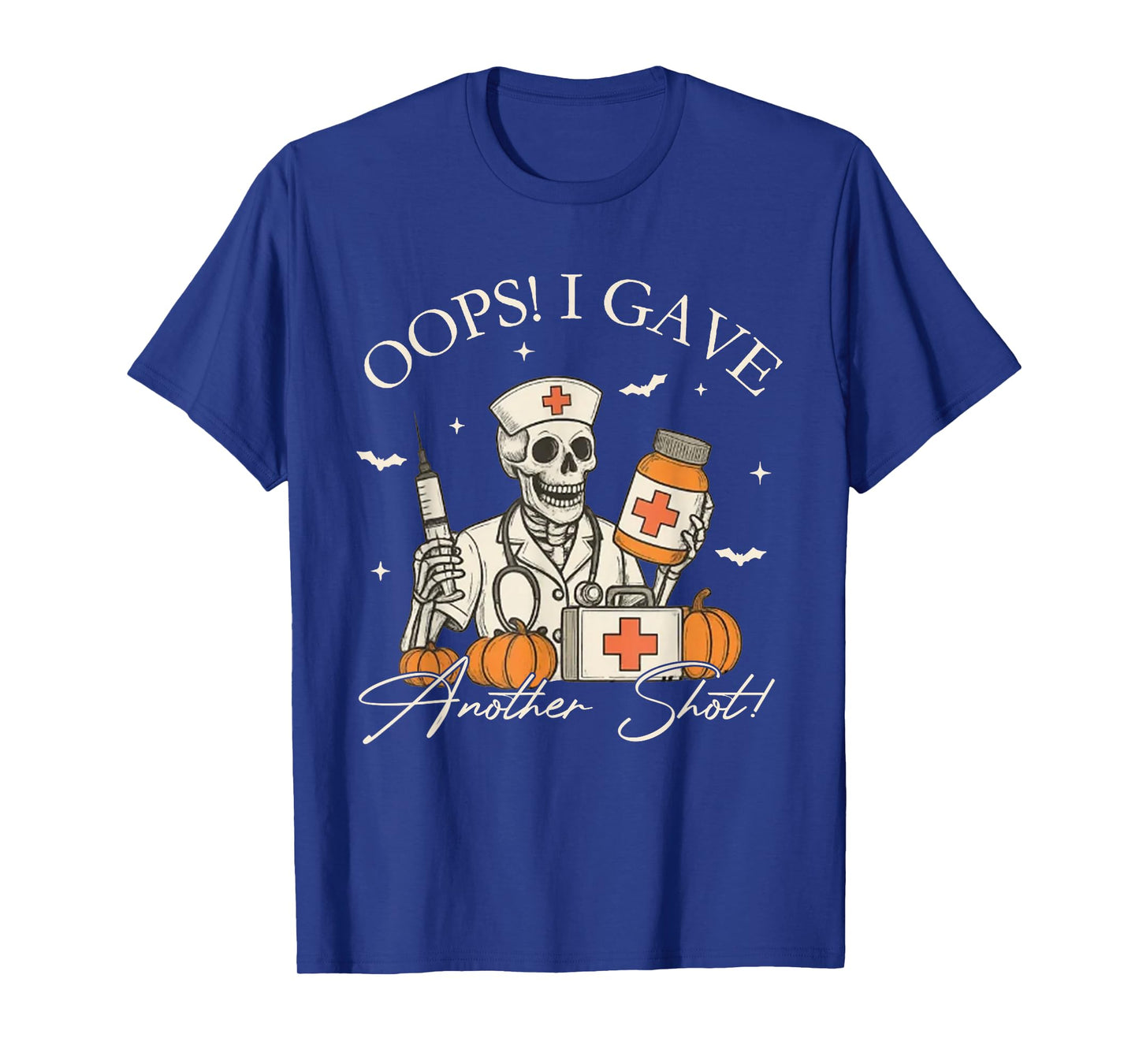 Oops I Gave Another Shot Funny Skeleton Halloween Nurse T-Shirt