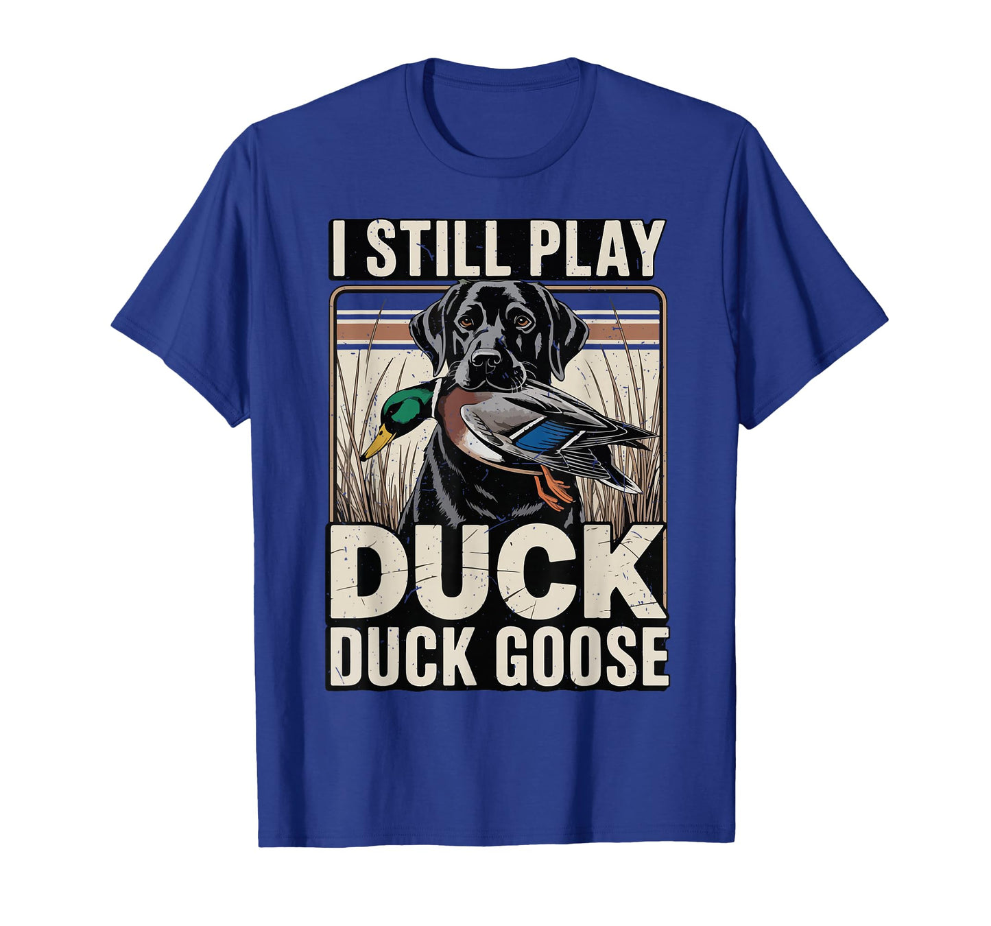 I Still Play Duck Goose Hunting Dog Local Boy Back Lab Camo T-Shirt