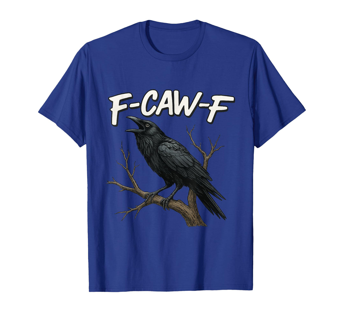 F-Caw-F T-Shirt