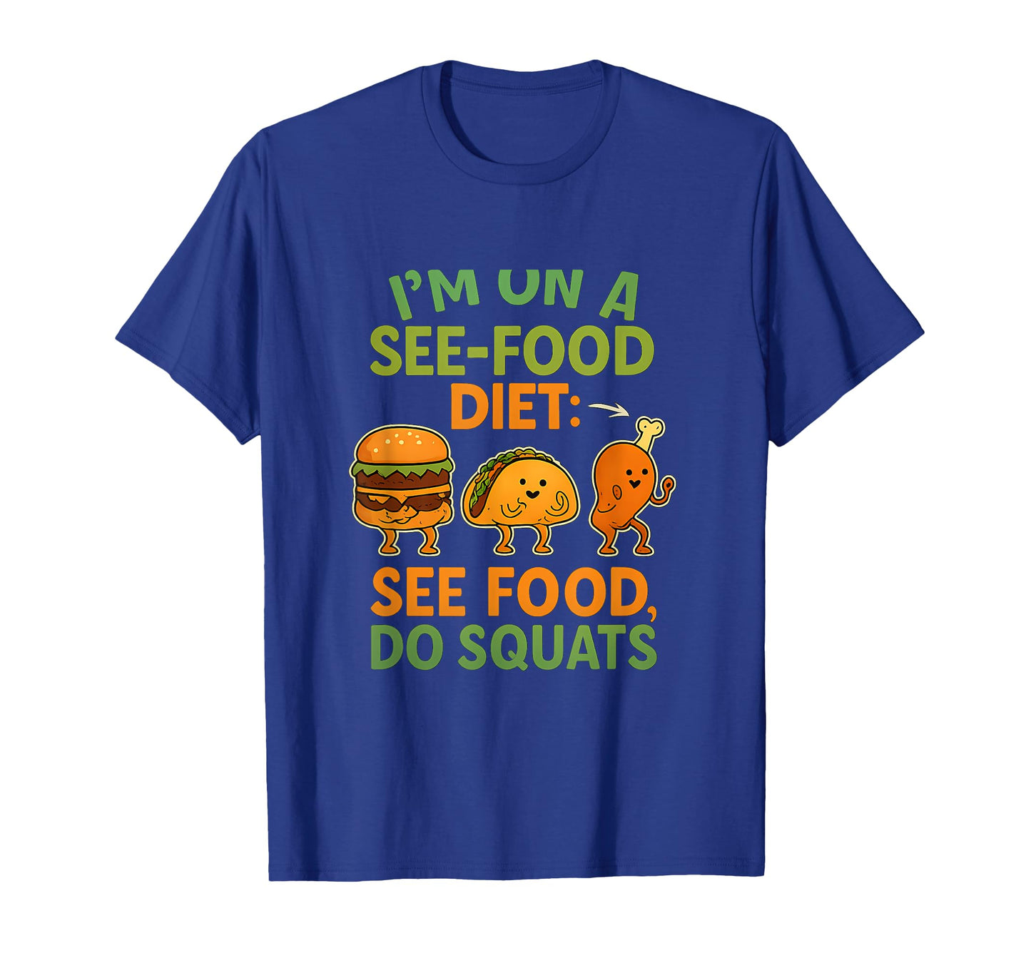 See Food Diet Squats Funny Gym Food Joke Design T-Shirt