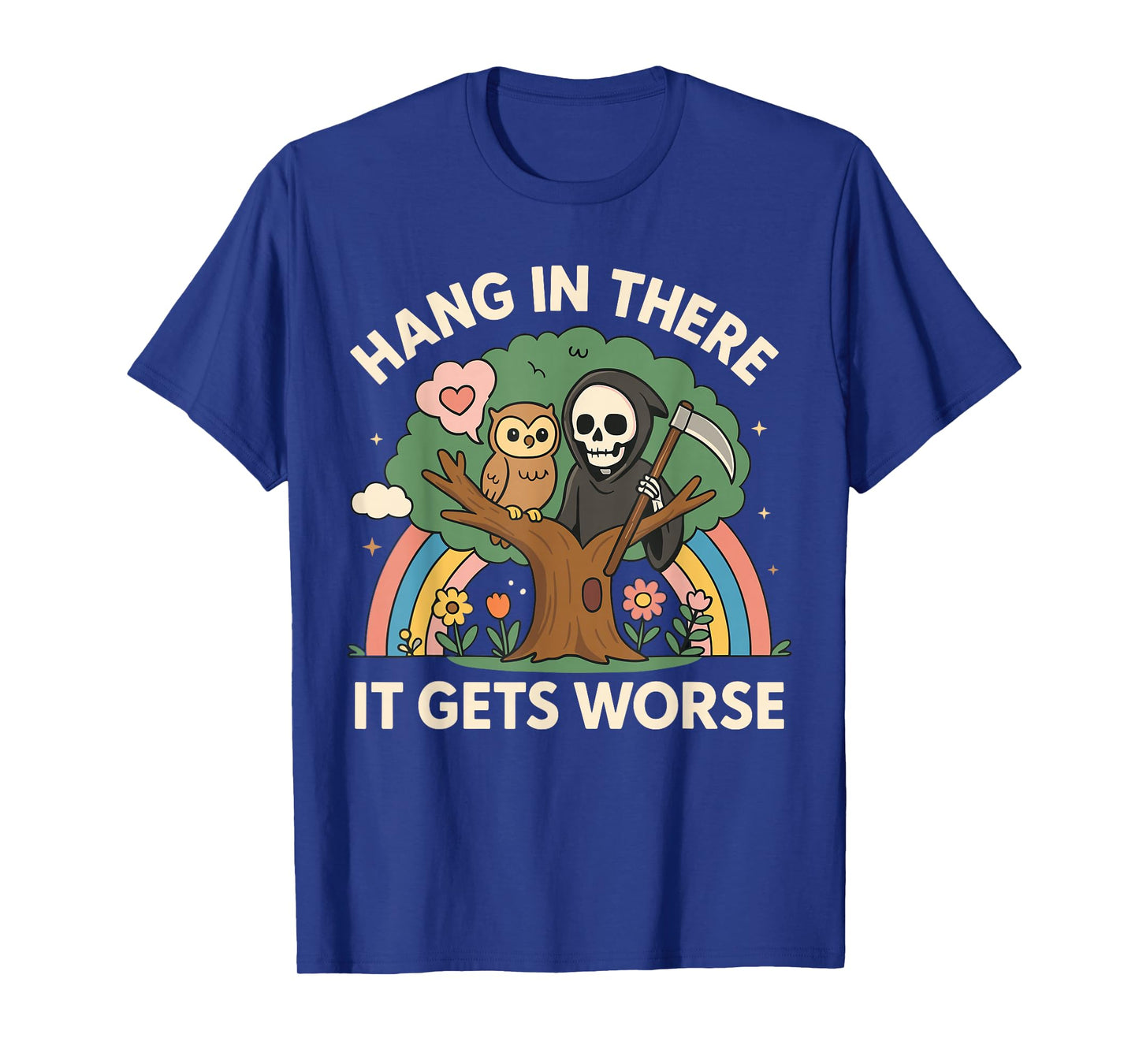 Hang in There It Gets Worse Shirt, Funny Owl Skeleton T-Shirt