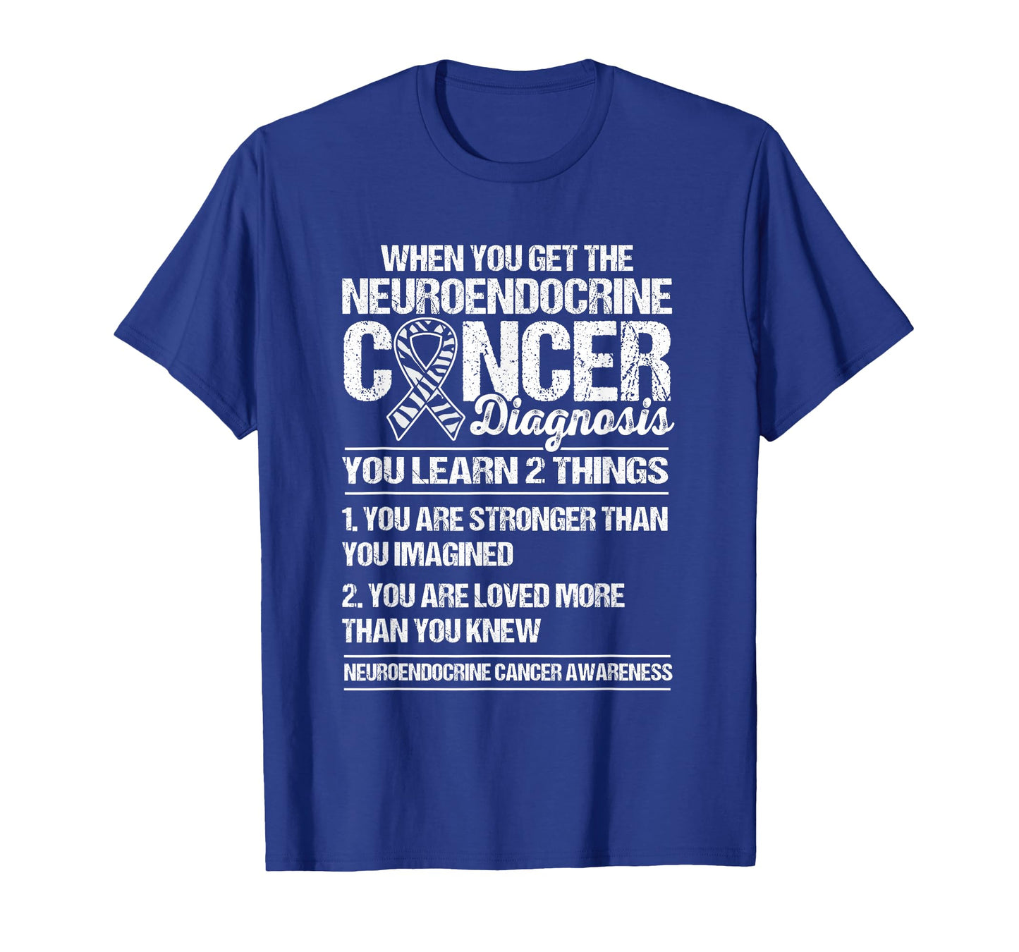 Neuroendocrine Tumor Awareness NET Cancer Warrior Carcinoid T-Shirt