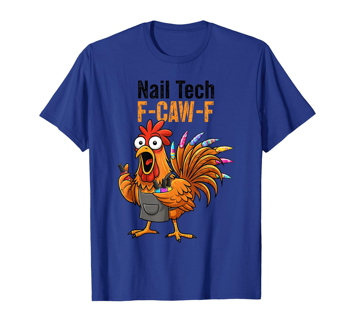 Vintage F-Caw-F Chicken Nail Tech Thanksgiving Turkey T-Shirt
