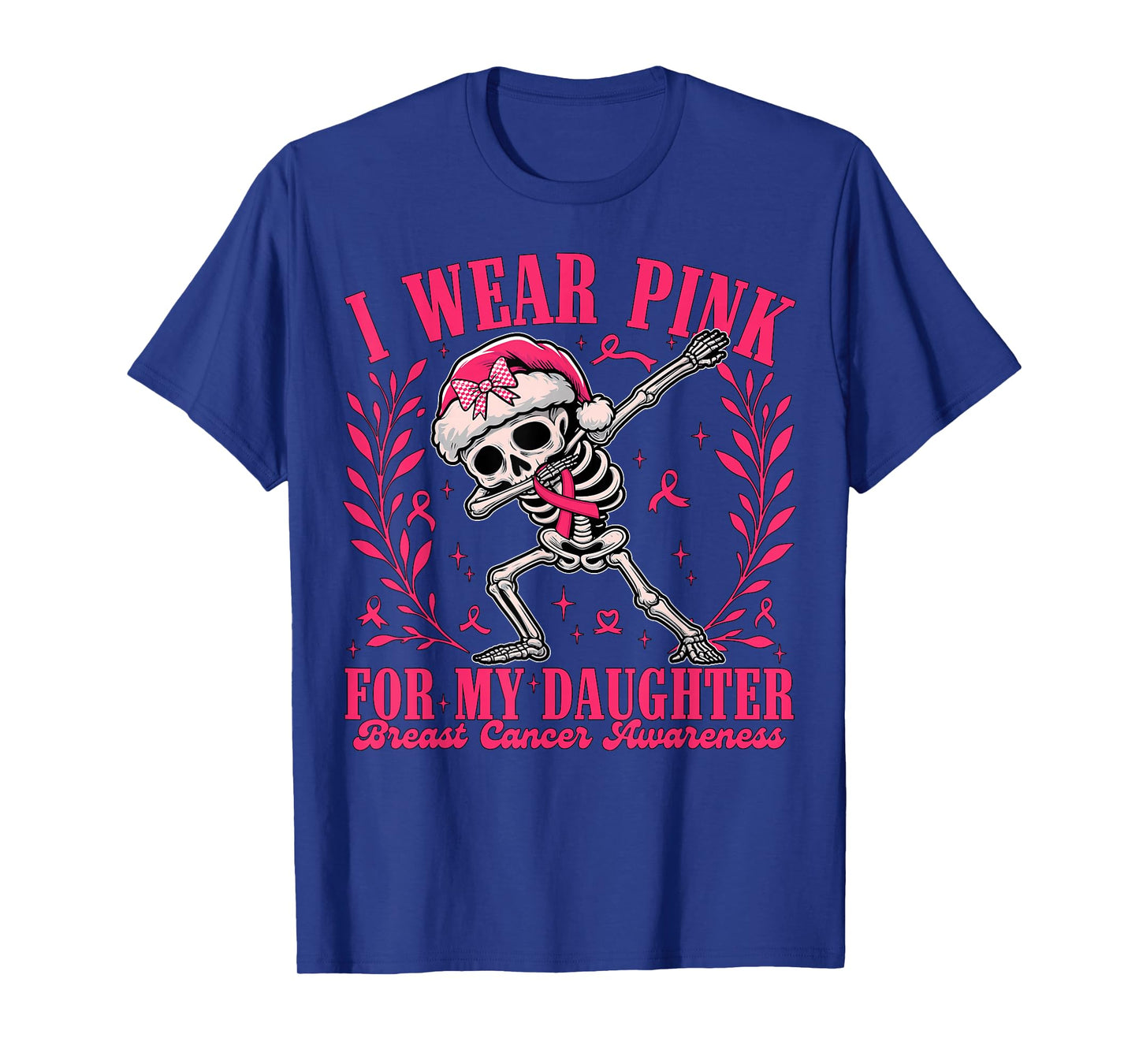 I Wear Pink for Daughter Ribbon Skeleton Breast Cancer Women T-Shirt