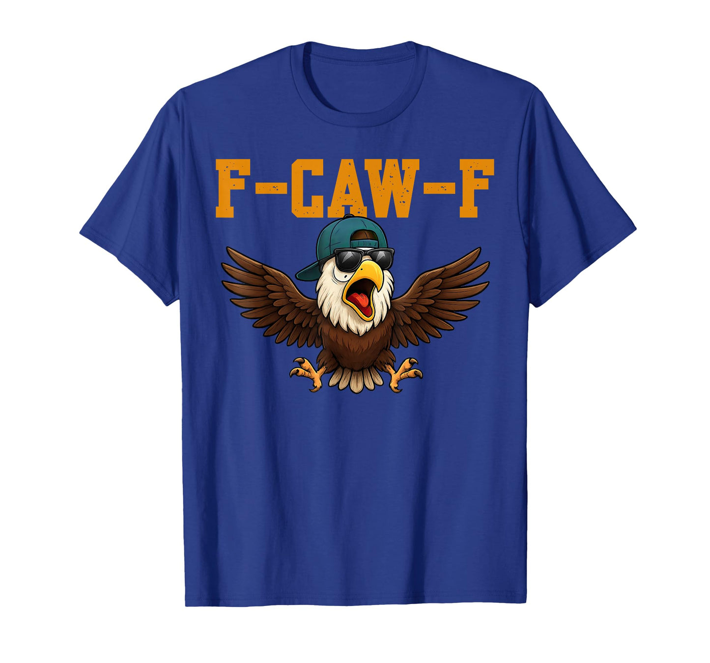 Funny F-Caw-F Eagle FCAWF Sound Bird for Men Women Boys T-Shirt