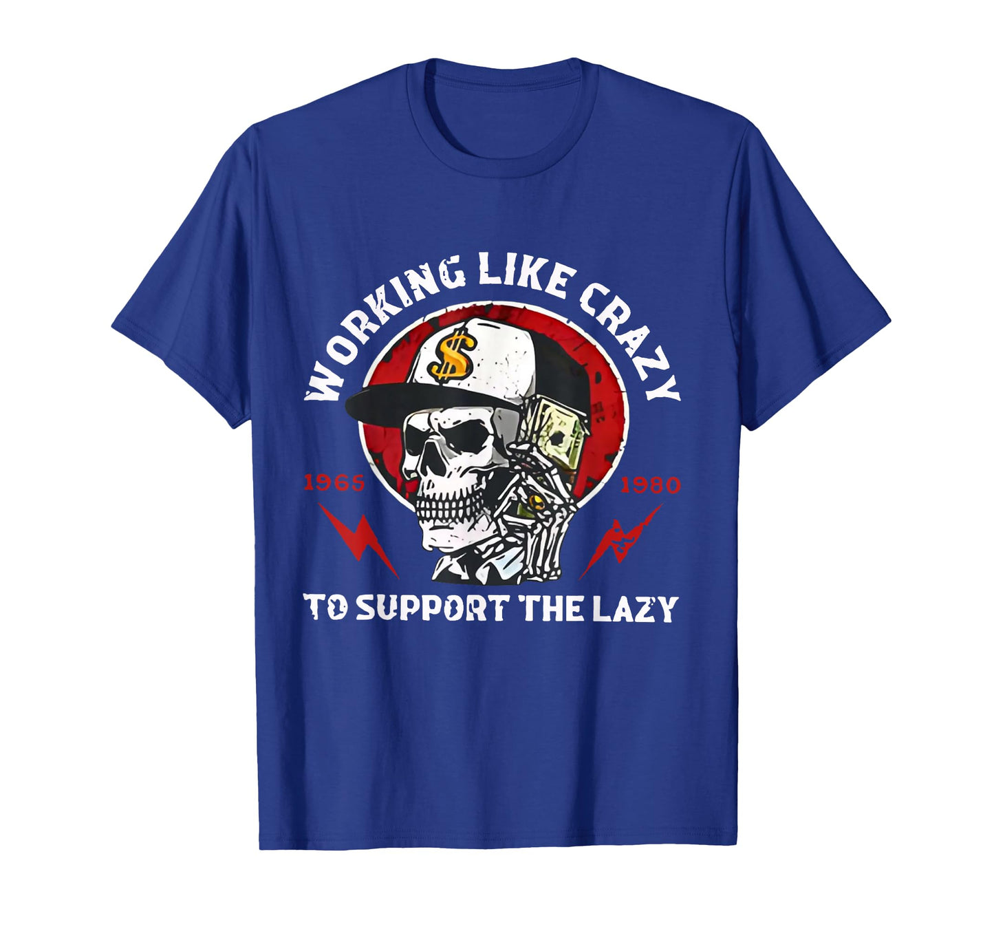 Skeleton Gen X Working Like Crazy to Support The Lazy T-Shirt