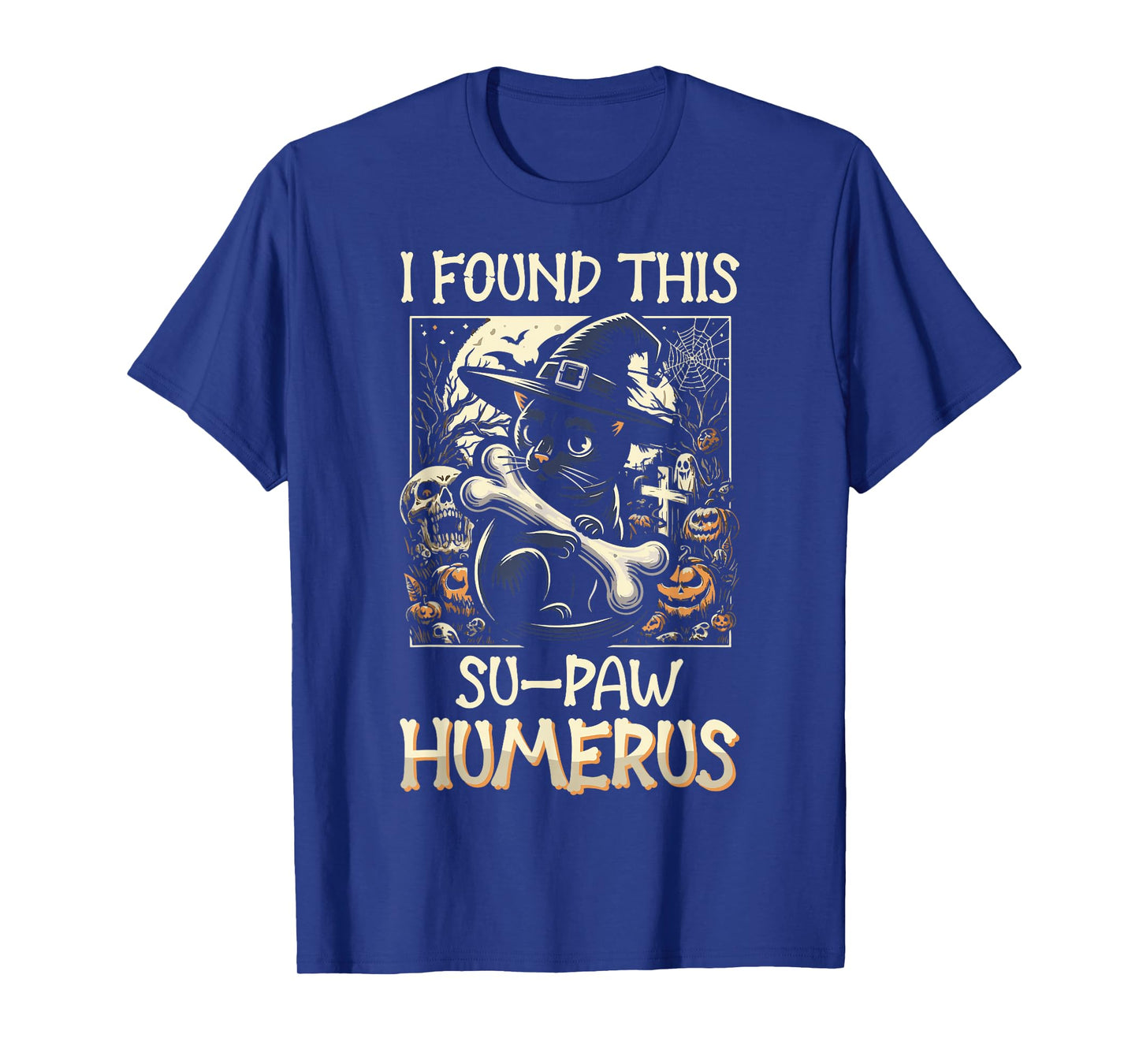 I Found This Su-Paw Humerus - Funny Cat Halloween T-Shirt