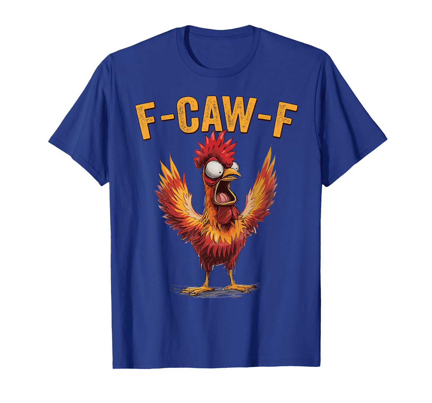 F-Caw-F Chicken Funny Chicken Meme Adult Humor F-Caw-F T-Shirt