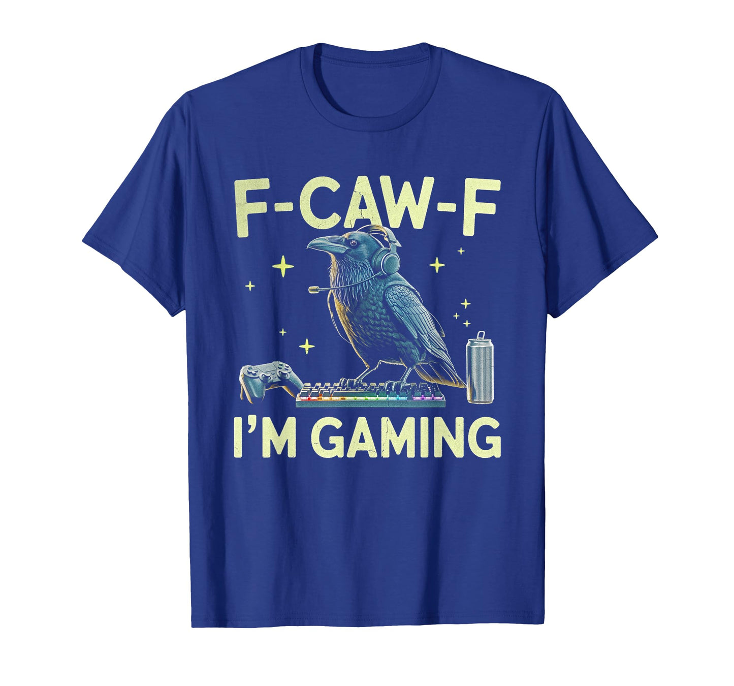 F-CAW-F I'm Gaming Raven Video Game Men Funny Gamer Dad T-Shirt
