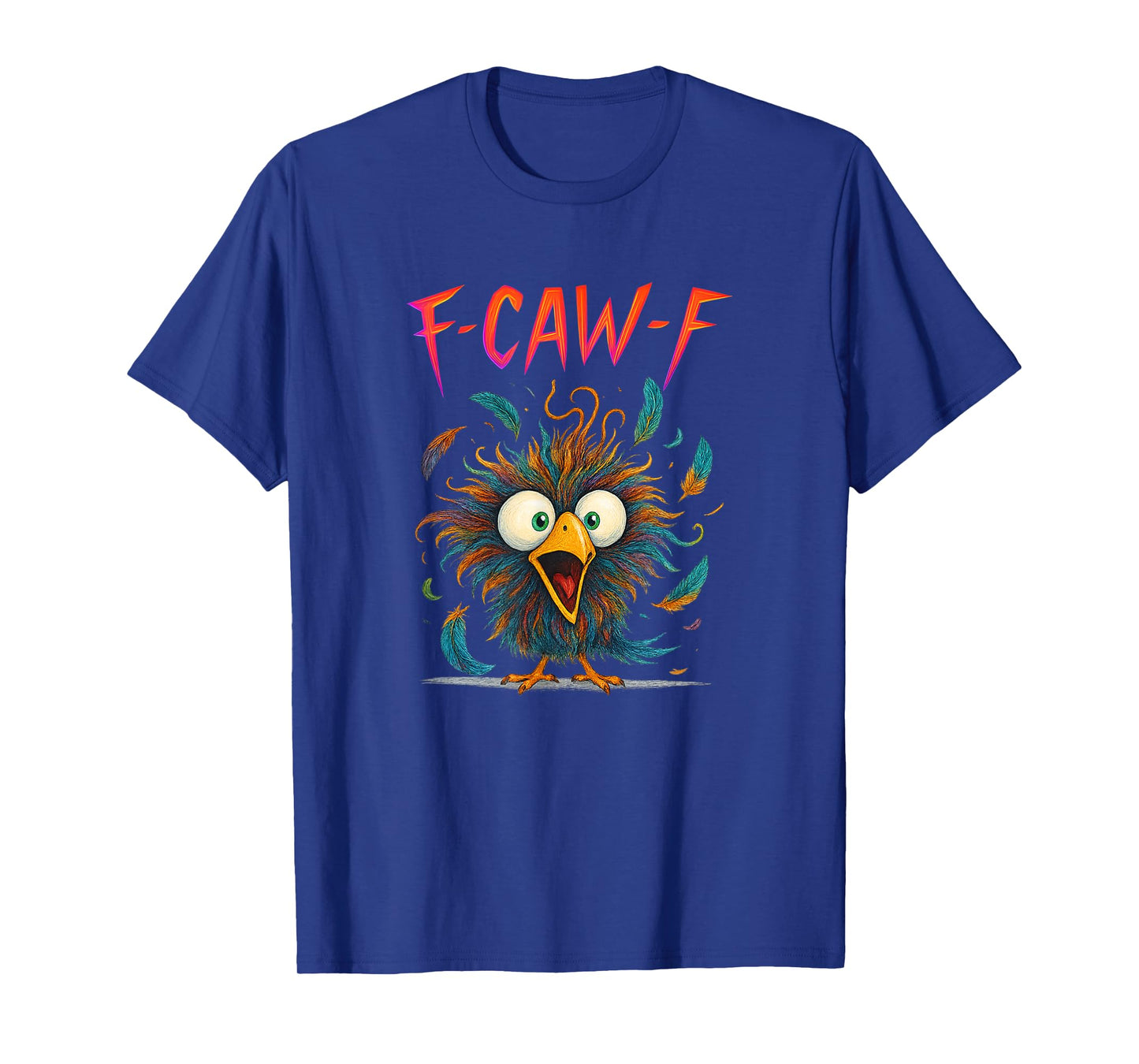 Funny Colorful Bird F-CAW-F T-Shirt