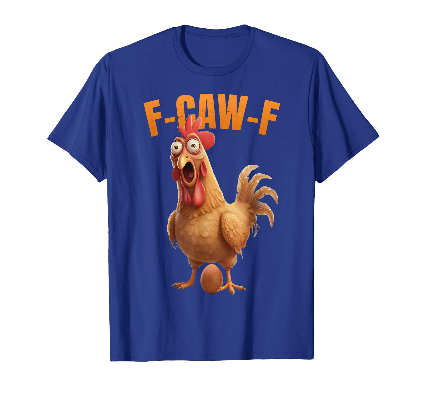 Funny F-CAW-F Chicken FCAWF Funny Chicken Laying Egg T-Shirt