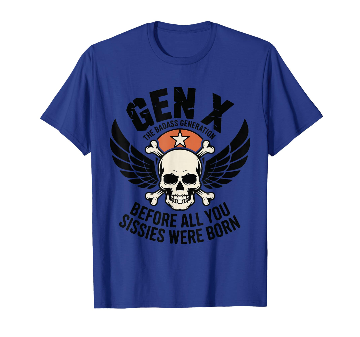 Gen X The Badass Generation Before Sissies were Born Vintage T-Shirt