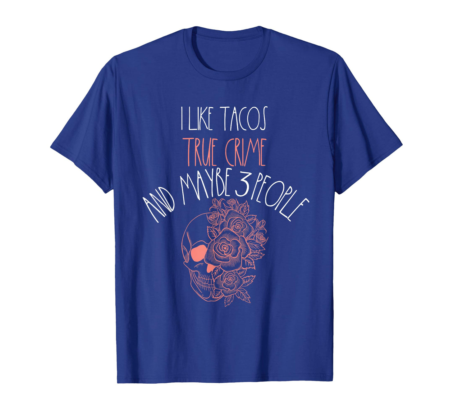 True Crime Taco Lover Maybe 3 People Murder Podcast Women T-Shirt