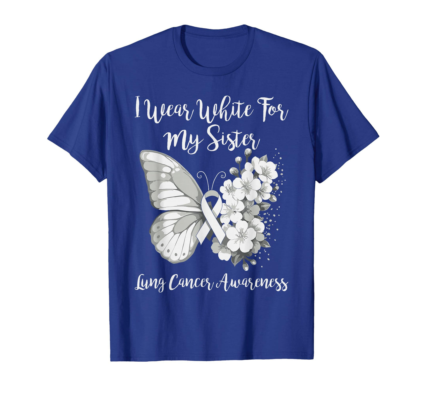 Wear White for Sister Lung Cancer Month Awareness Ribbon T-Shirt