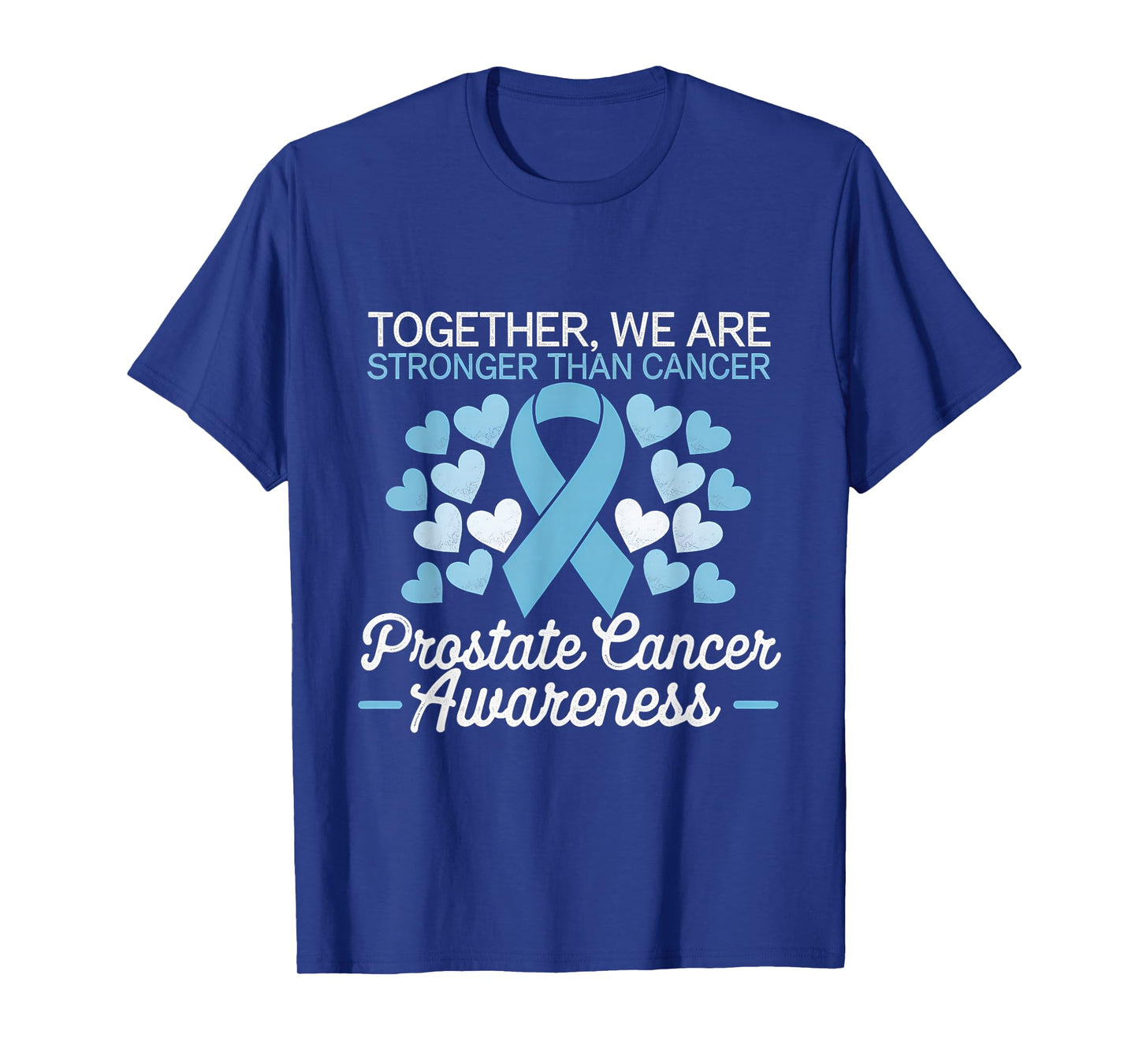 Prostate Cancer Awareness We Are Stronger Light Blue Ribbon T-Shirt