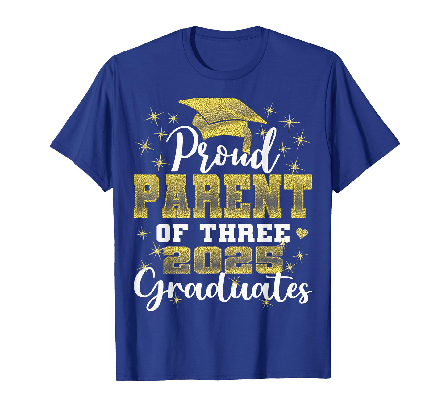 Proud Parent of Three 2025 Graduates Graduation family T-Shirt