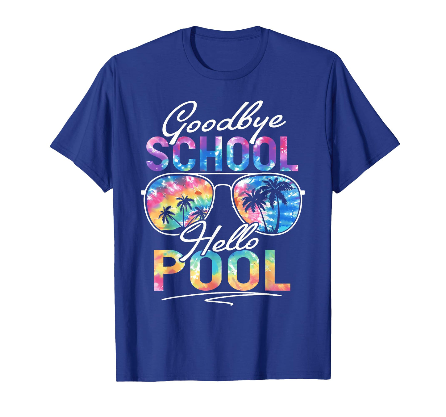 Tie dye Goodbye School Hello Pool Summer Last Day Of School T-Shirt for Men Women Kids