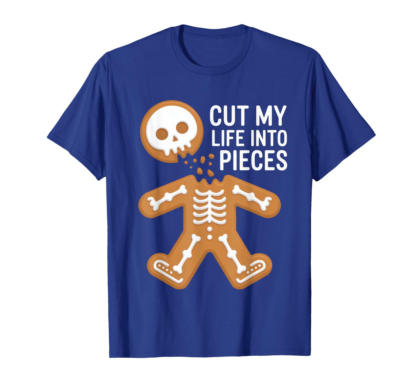 Cut My Life Into Pieces Funny Cookie Halloween Humor T-Shirt