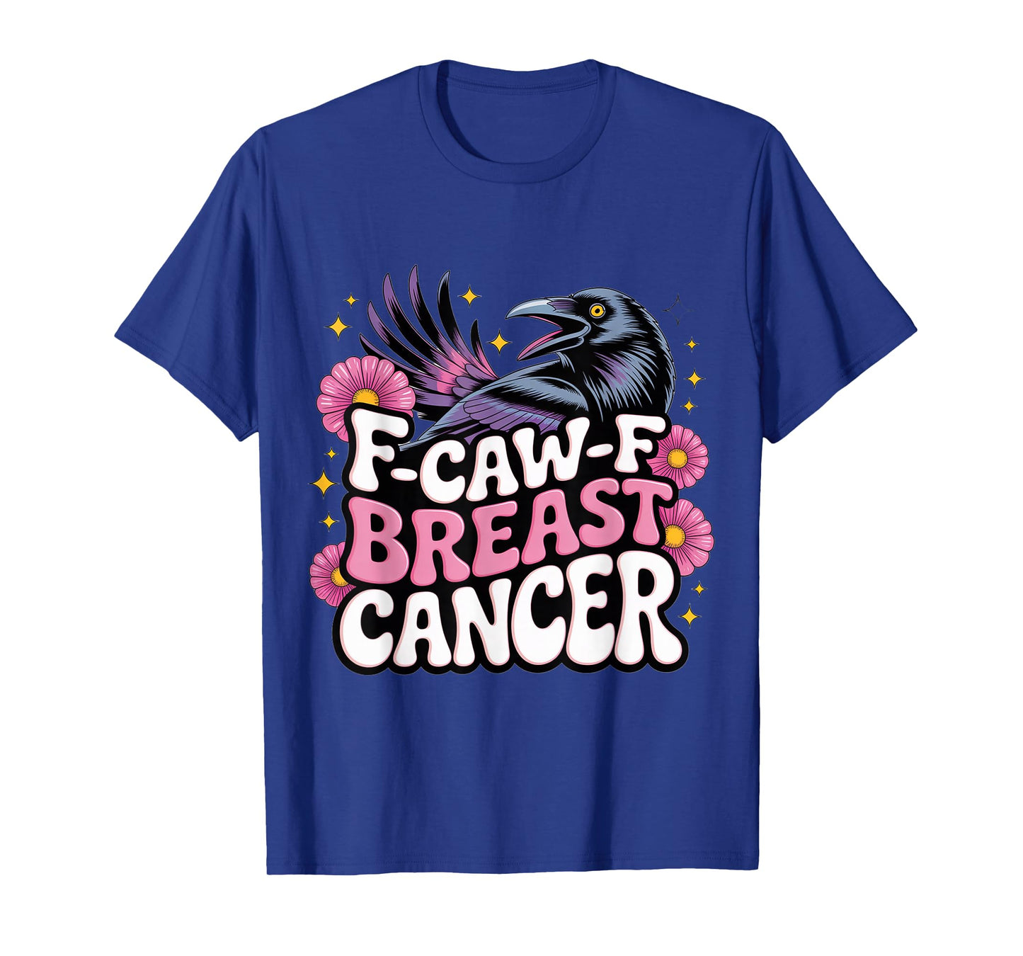 Groovy F-CAW-F Breast Cancer Crow T-Shirt