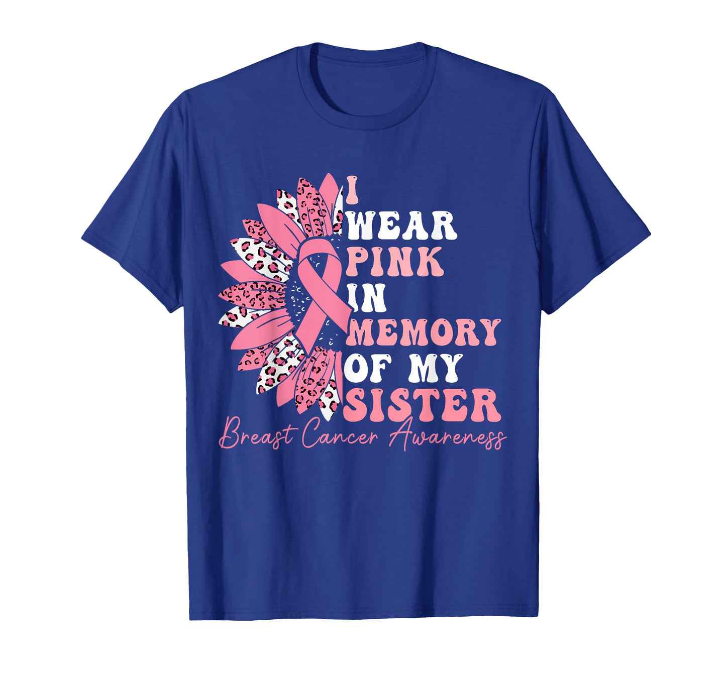 I Wear Pink In Memory Of My Sister Breast Cancer Awareness T-Shirt