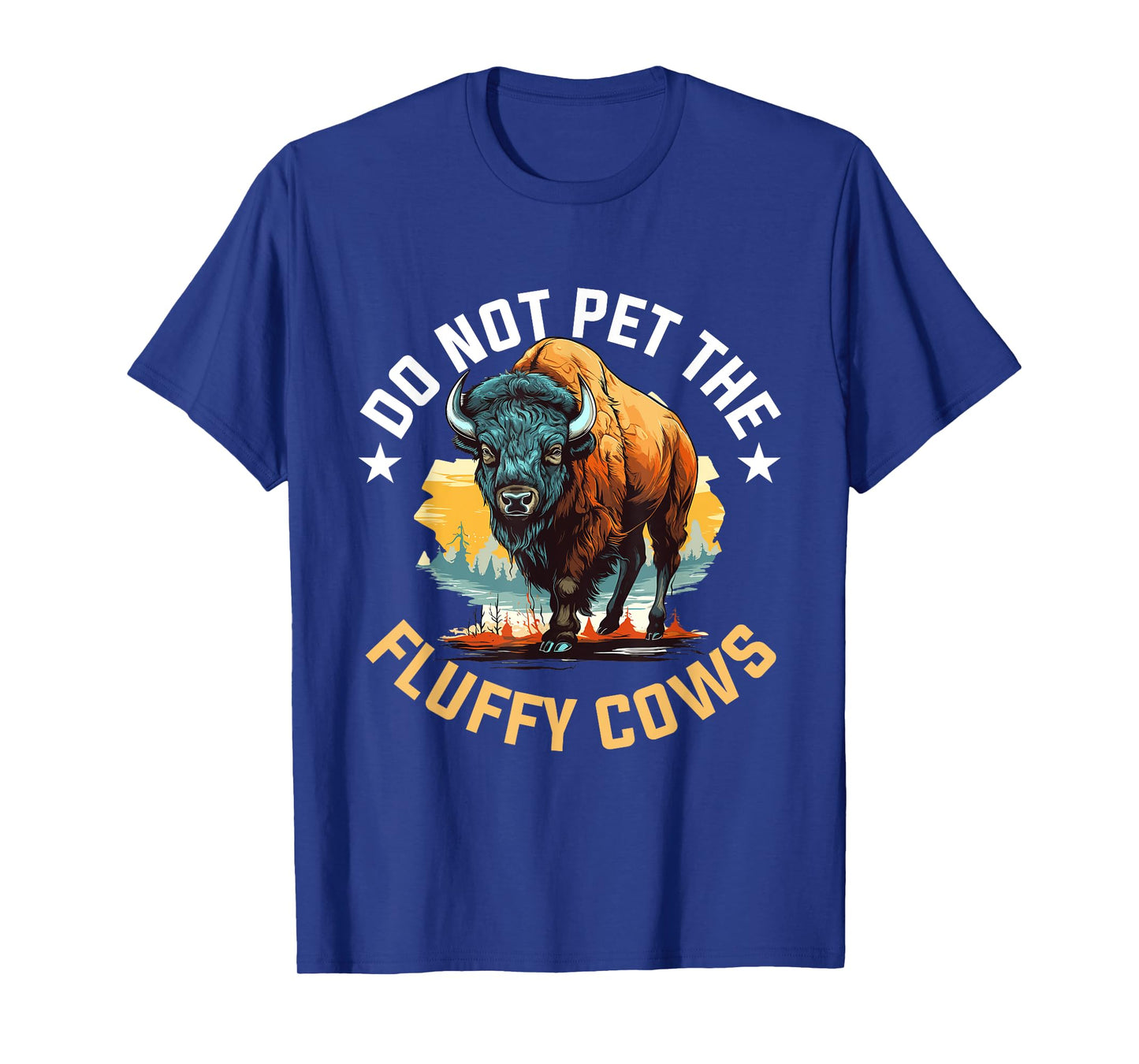 Funny Buffalo Bison - Do Not Pet the Fluffy Cows T-Shirt