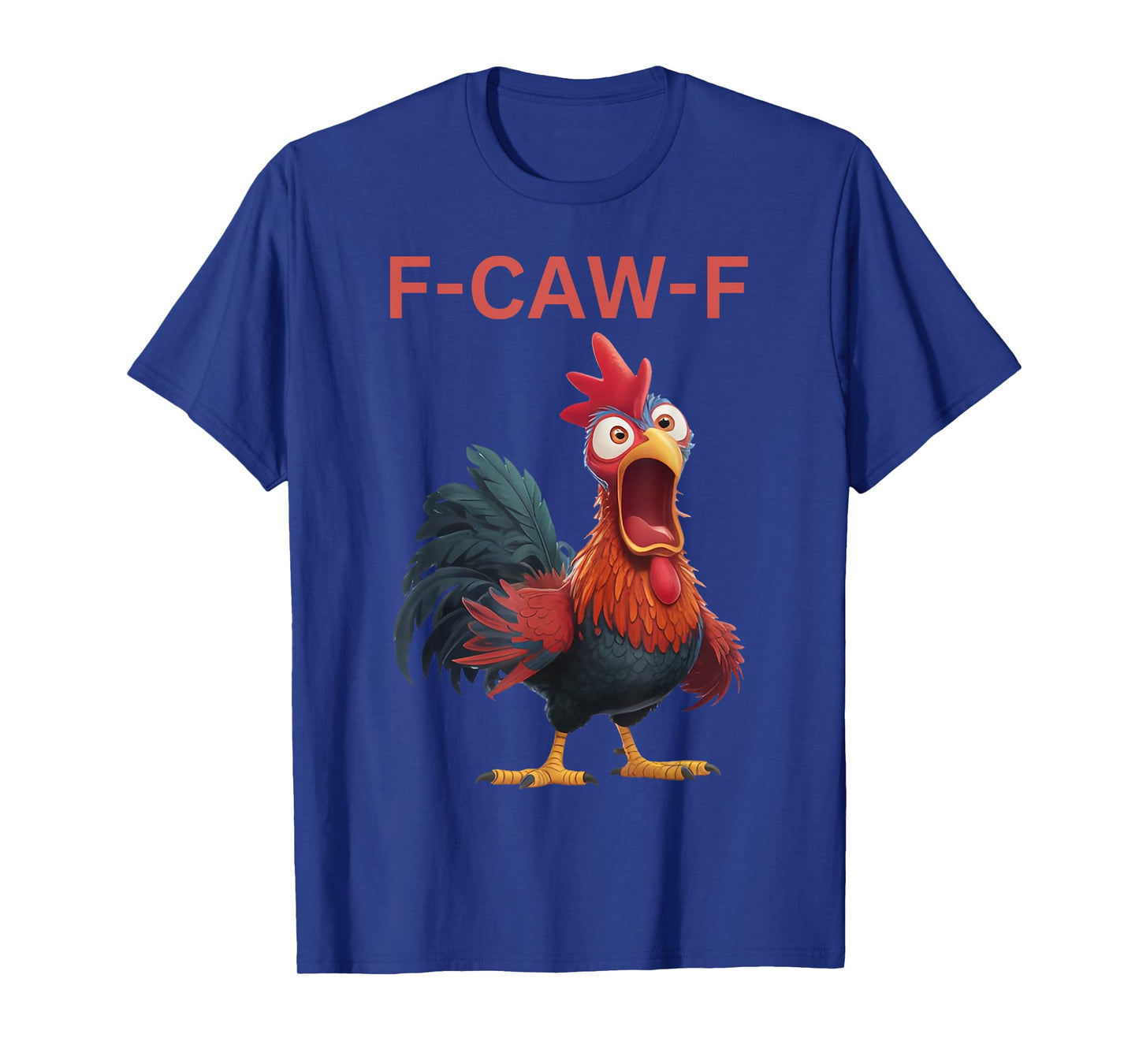 Funny F-Caw-F Chicken FCAWF Chicken T-Shirt