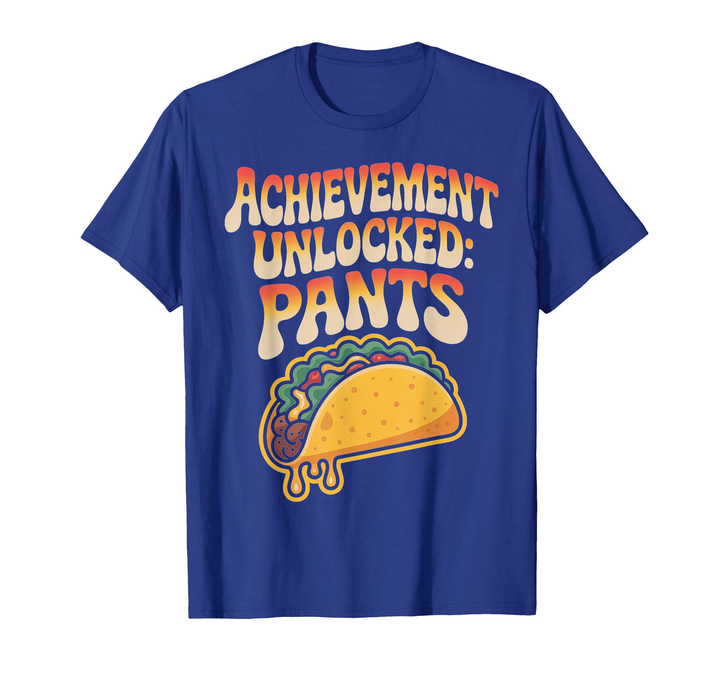 Achievement Unlocked: Pants Taco Lover Apparel T-Shirt