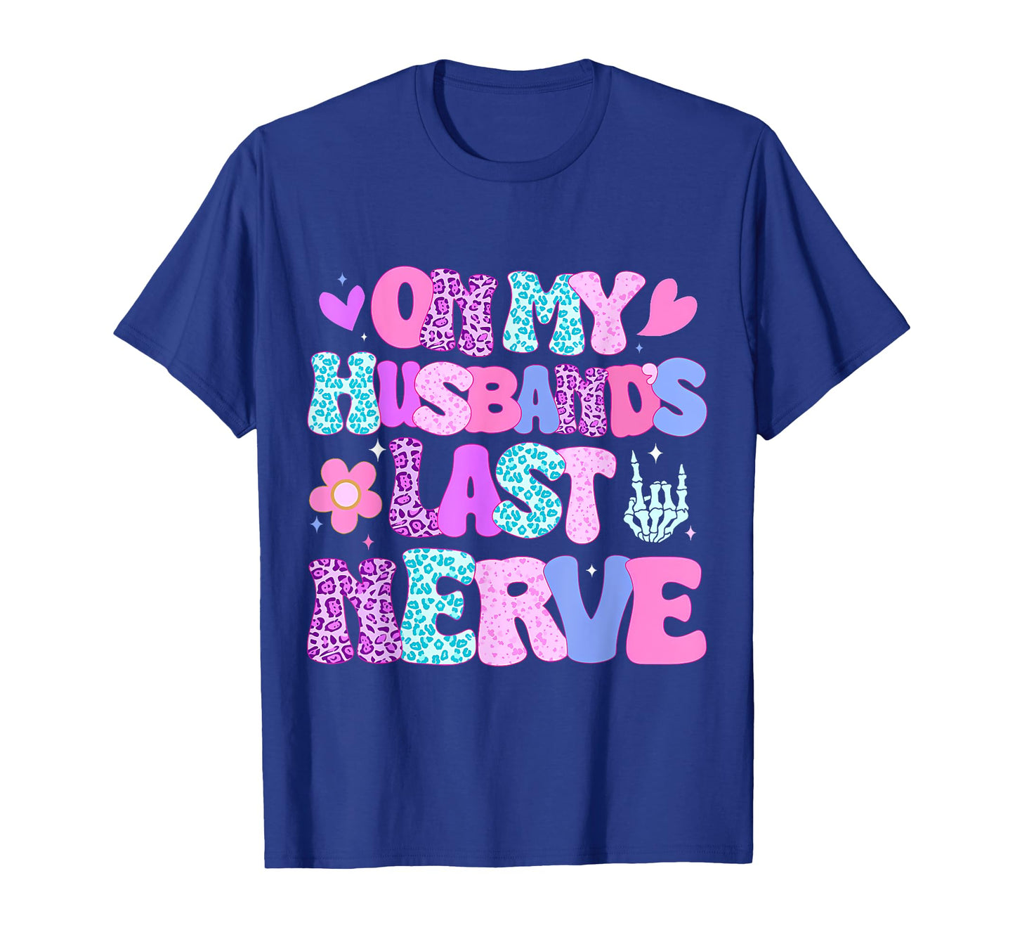 On My Husbands Last Nerve Shirt Funny Mother's Day Shirt T-Shirt