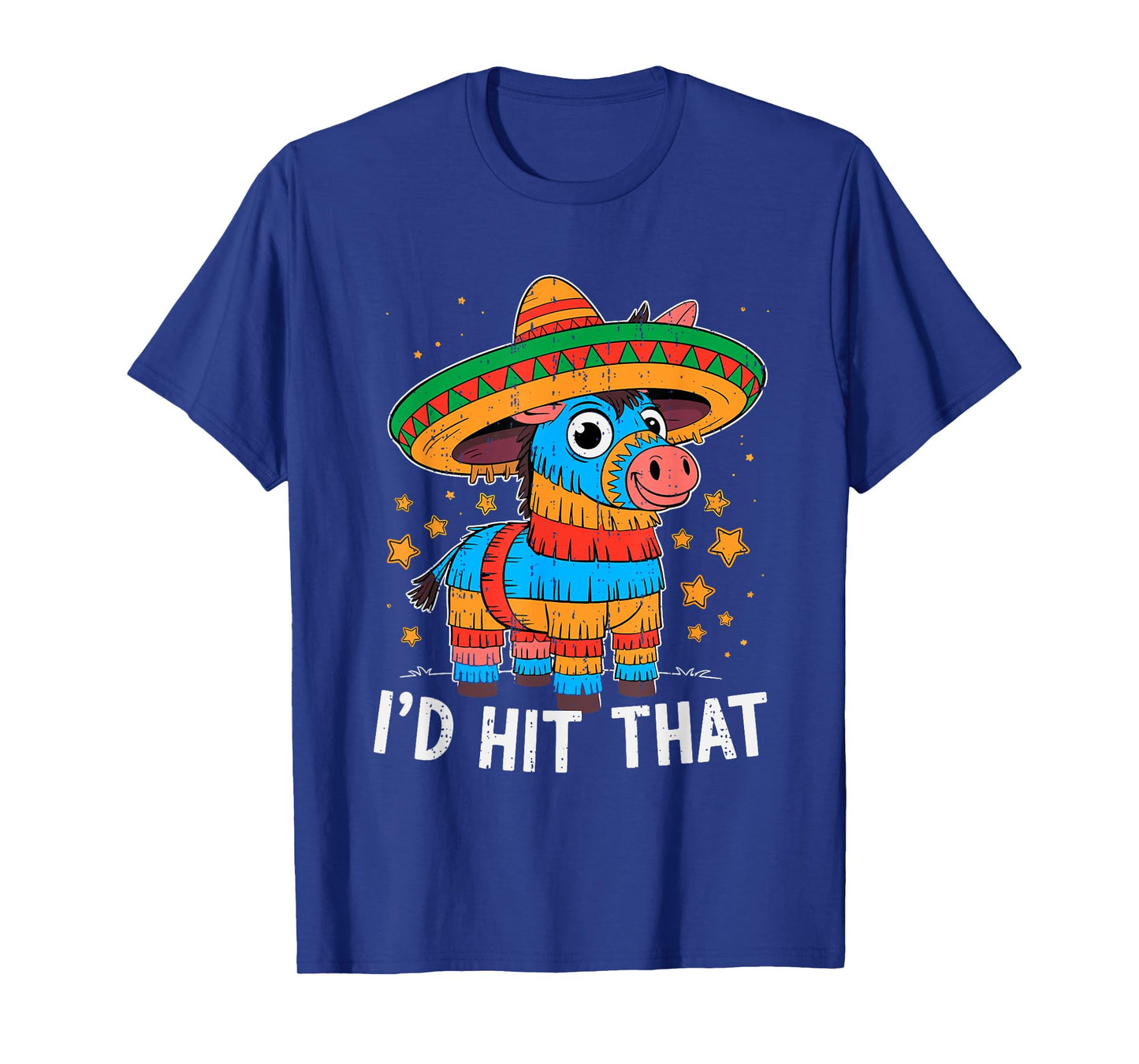 I'd Hit That Pinata Cinco De Mayo Mexican Celebration Fiesta T-Shirt
