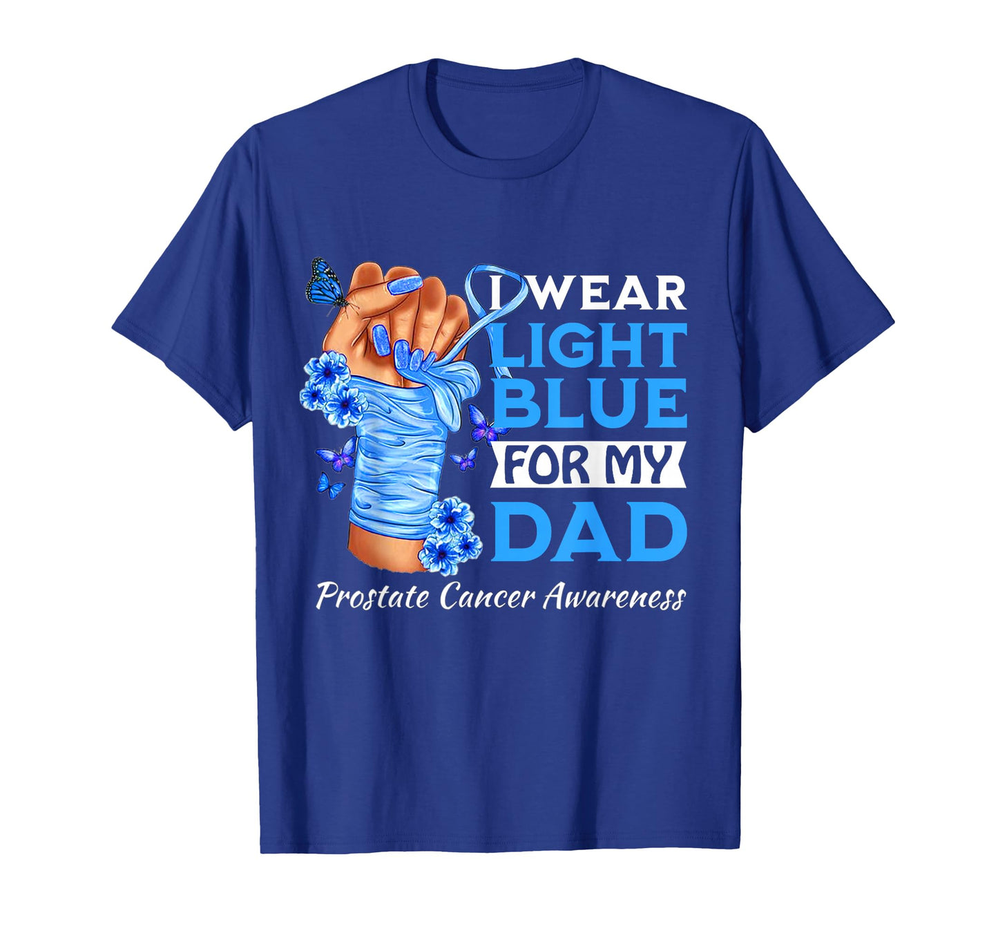 I Wear Light Blue For My Dad Prostate Cancer Awareness T-Shirt