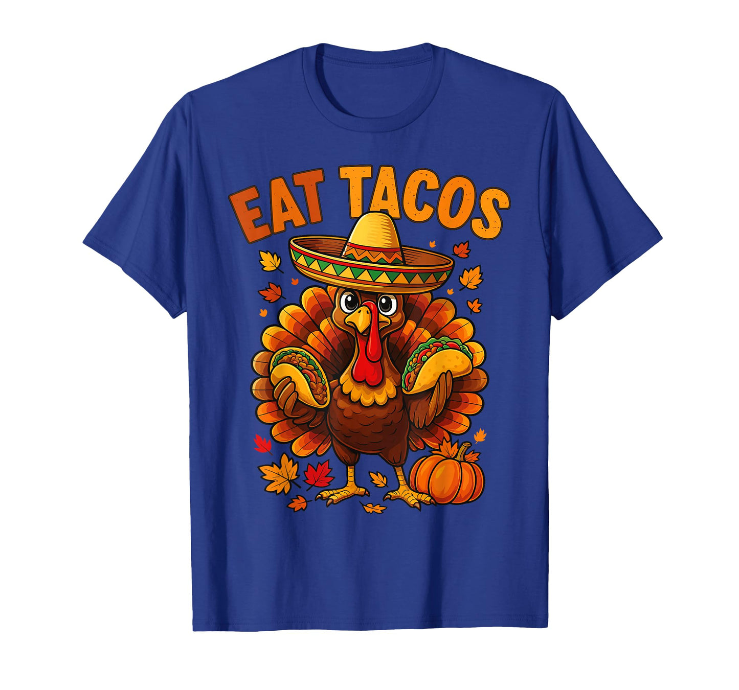 Thanksgiving Turkey Eat Tacos Mexican Thanksgiving Aumtum T-Shirt