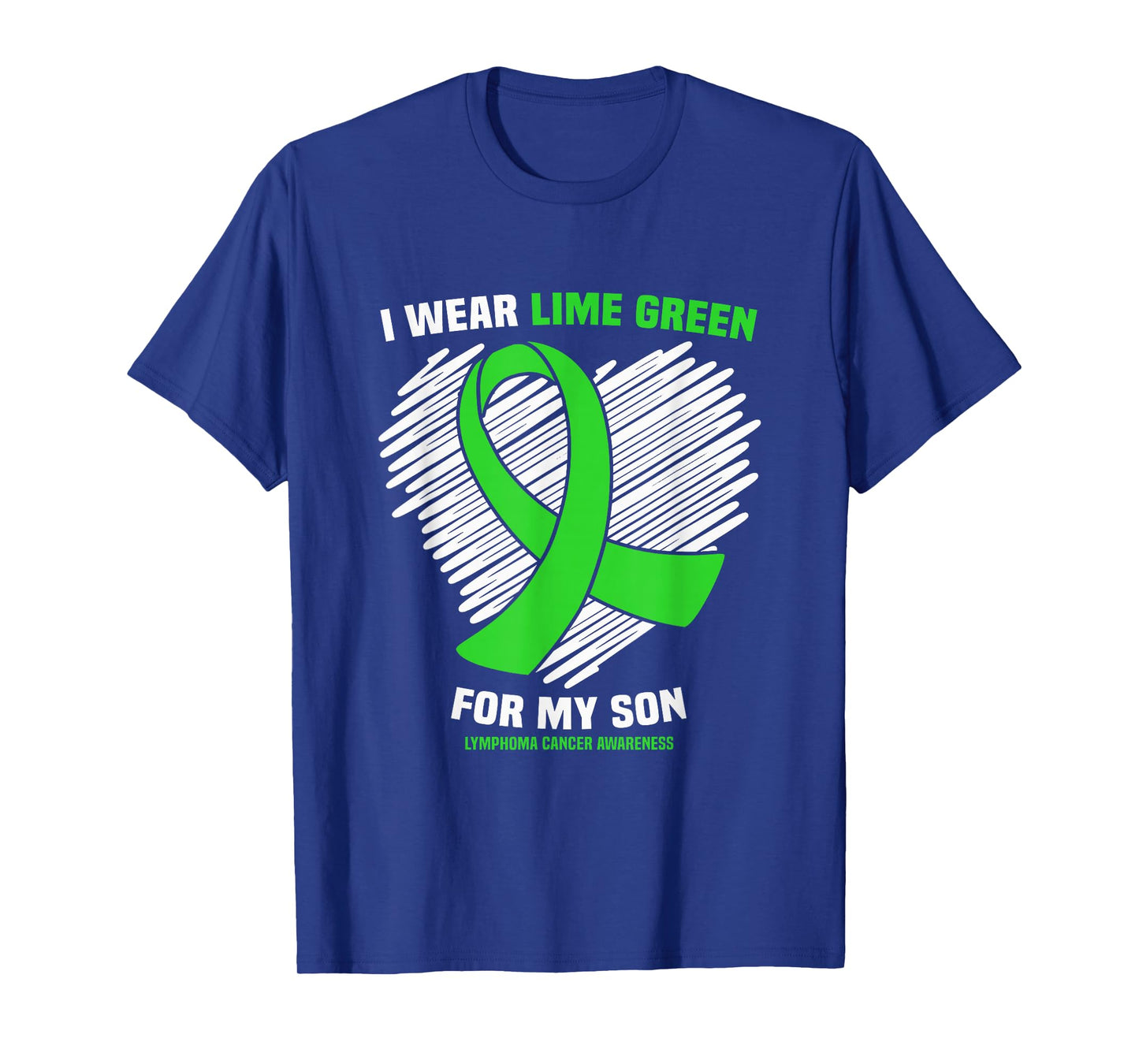 I Wear Lime Green for My Son Lymphoma Cancer Awareness T-Shirt
