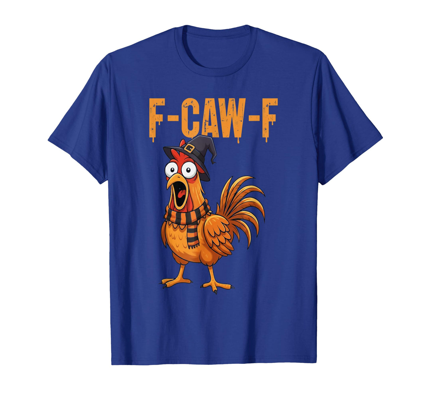 F-Caw-F Chicken Humor F-Caw-F Quote Rooster Halloween Meme T-Shirt