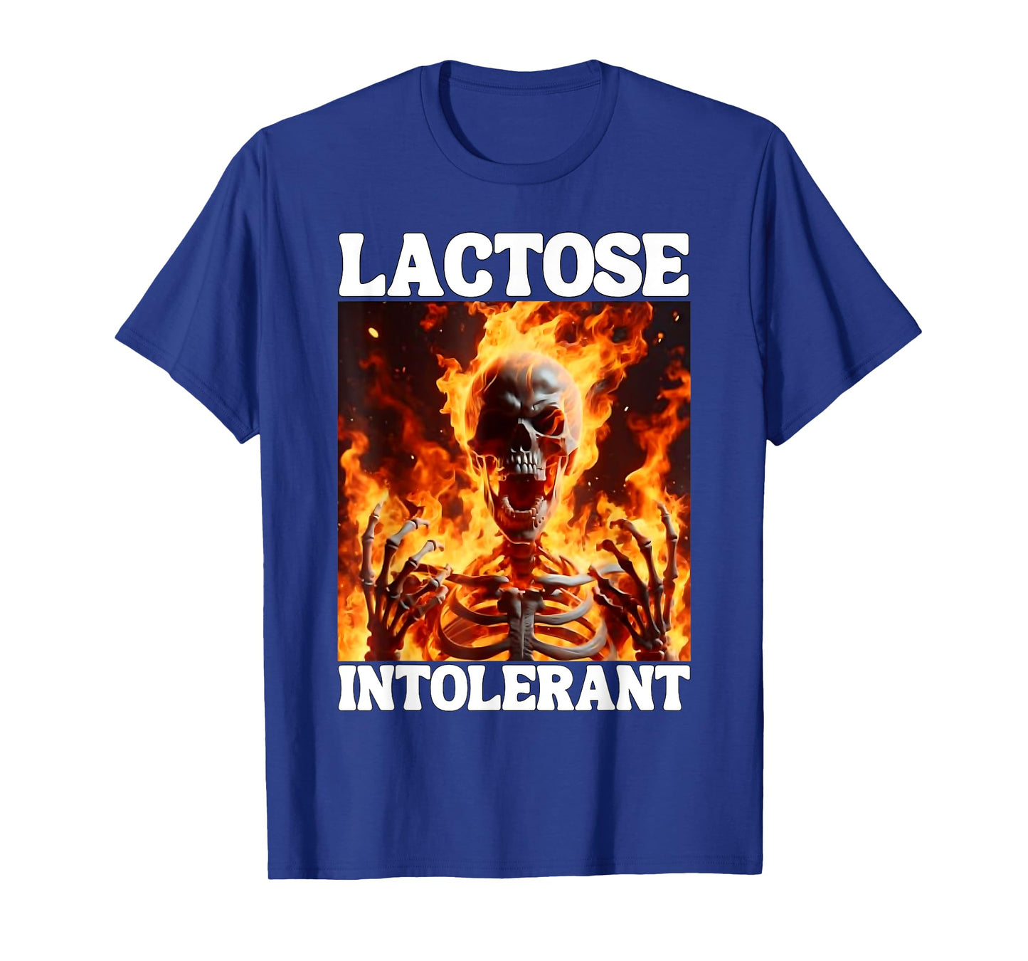 Lactose Intolerant Funny Cringe Hard Skeleton Meme Flames T-Shirt