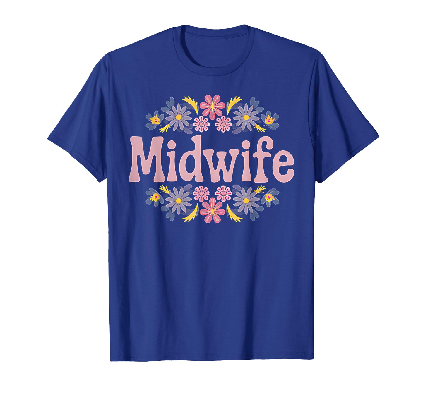 Midwife Appreciation Week Cute Pink Floral Midwifery Design T-Shirt