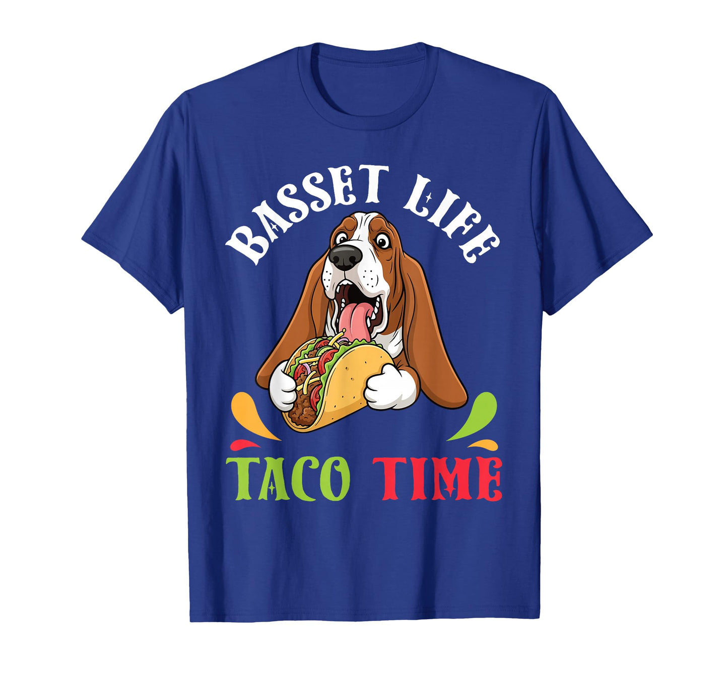 Basset Dog Life Taco Time Mexican Food Lover Mother Father T-Shirt