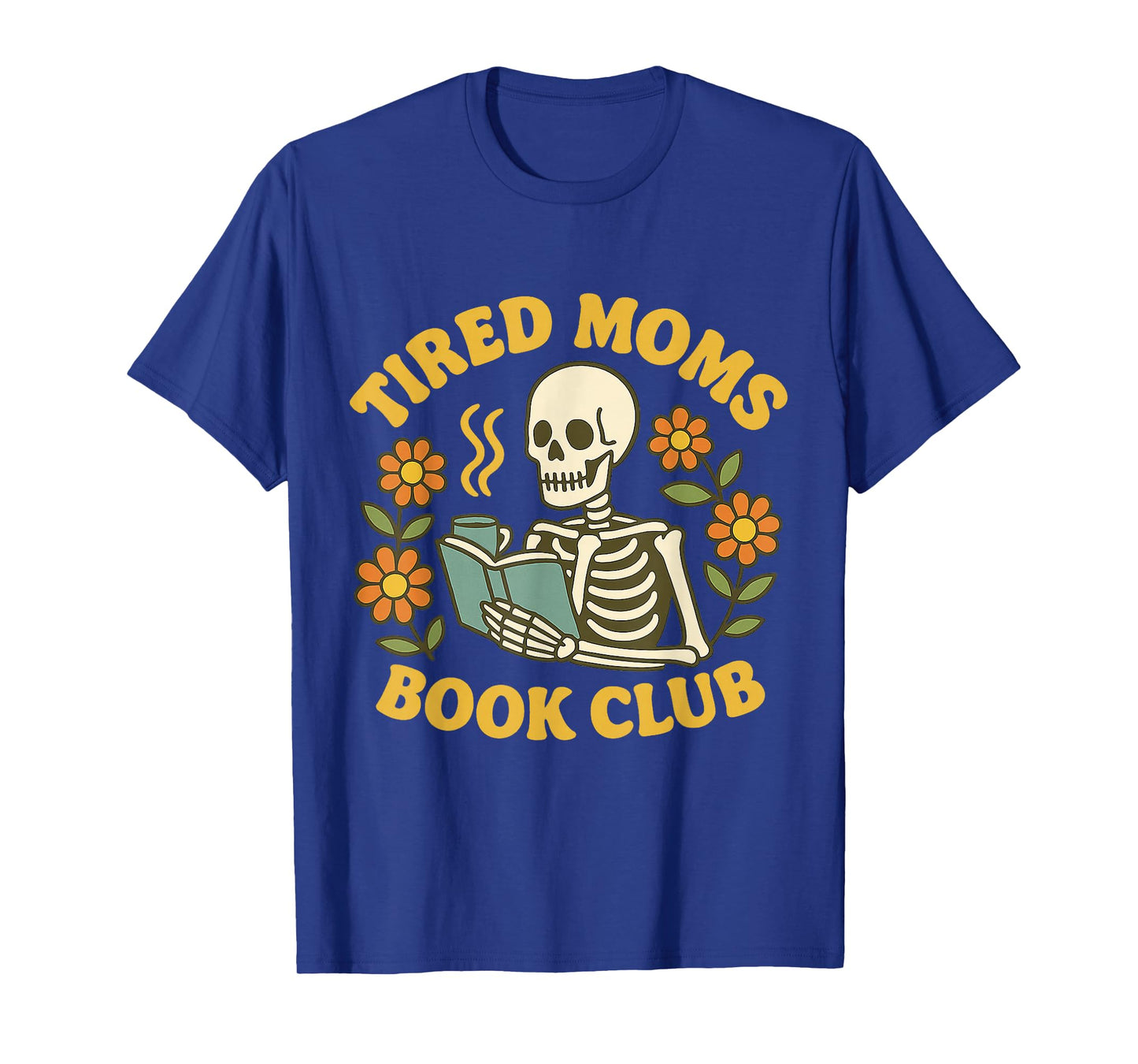 Tired Moms Book Club - Funny Skeleton Retro Reading Coffee T-Shirt