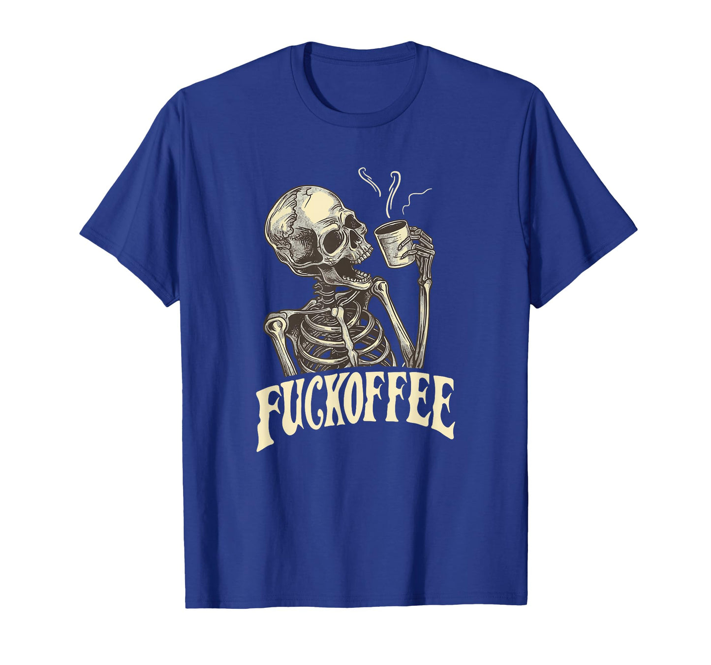 Skeleton Drinking Cup of Fuckoffee Caffeine Lover T-Shirt